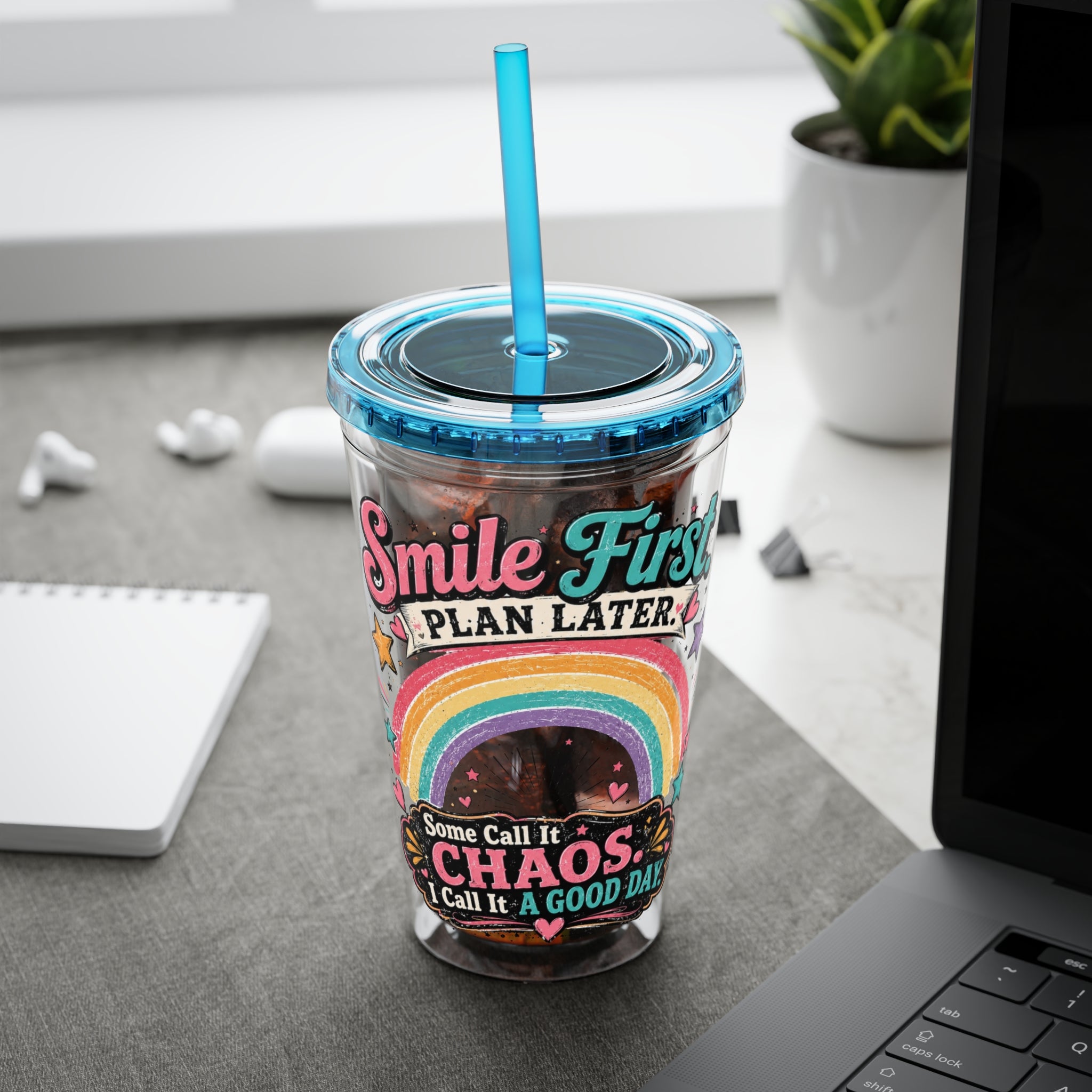 Tumbler — "Smile First, Plan Later" Rainbow Chaos 16oz Straw Cup