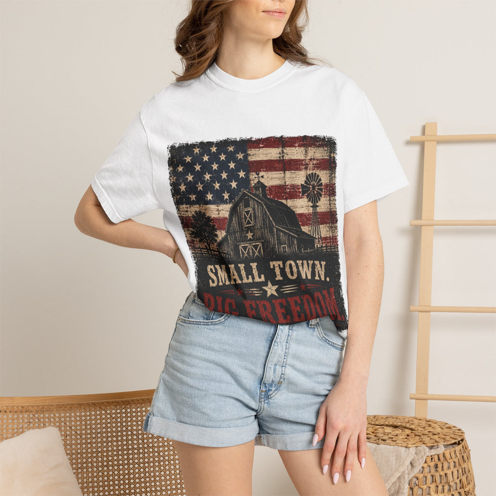 Small Town Big Freedom T-Shirt — Vintage American Flag Barn Patriotic Tee