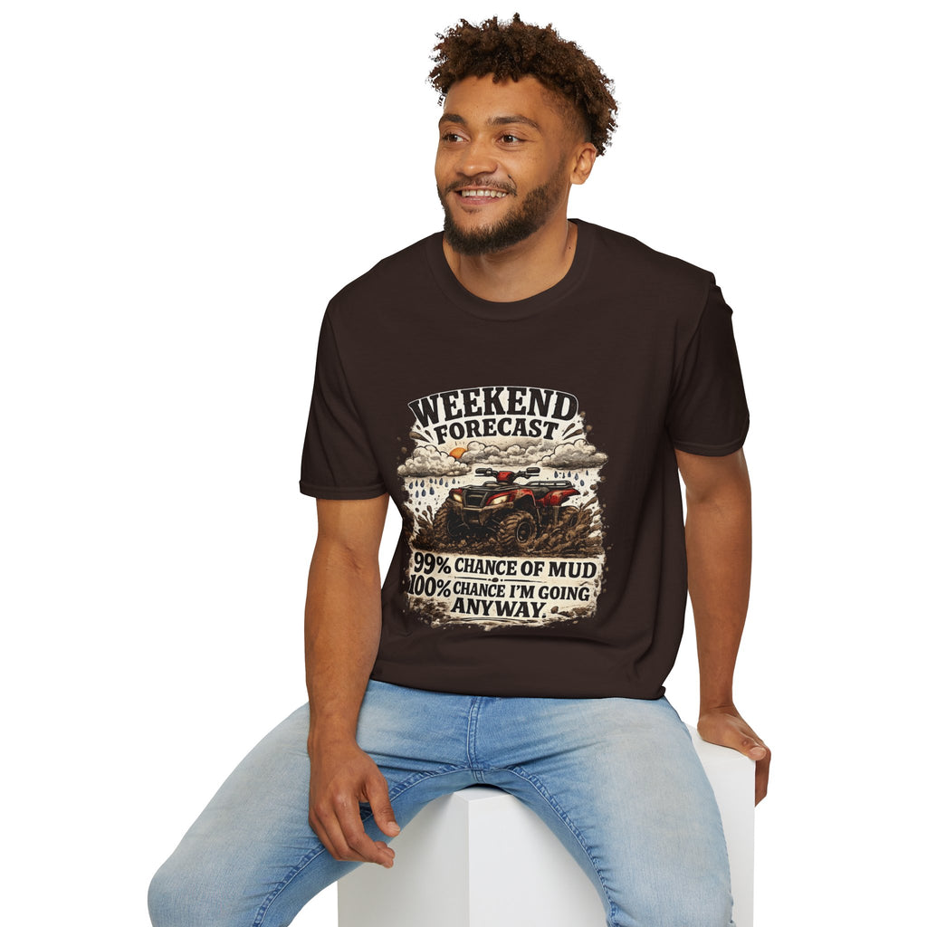 "Weekend Forecast: 99% Chance of Mud" ATV Off-Road Dirt Riding Tee — T-Shirt