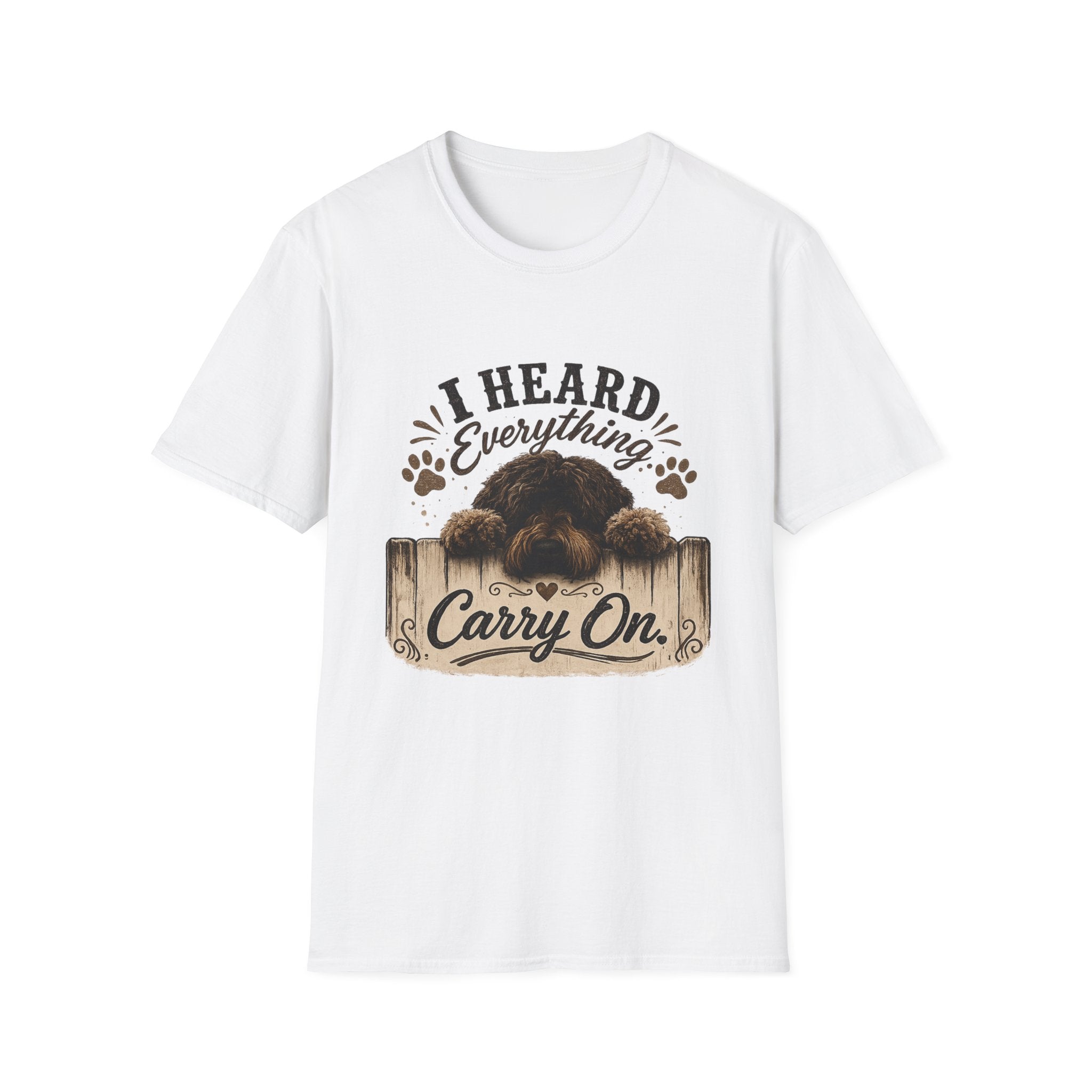 'I Heard Everything Carry On' - Unisex Softstyle T-Shirt