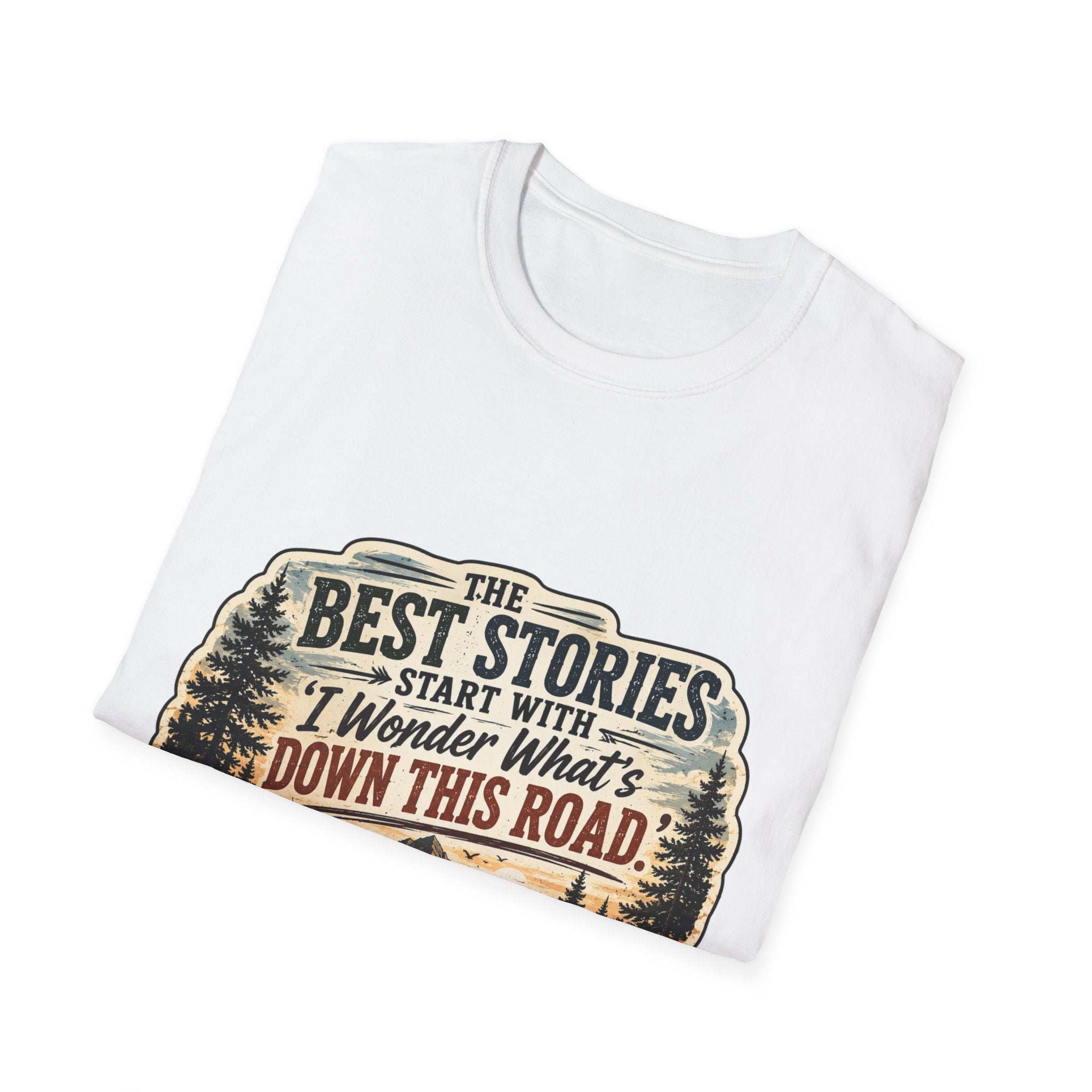 "The Best Stories Start With 'I Wonder What's Down This Road'" — Adventure T-Shirt