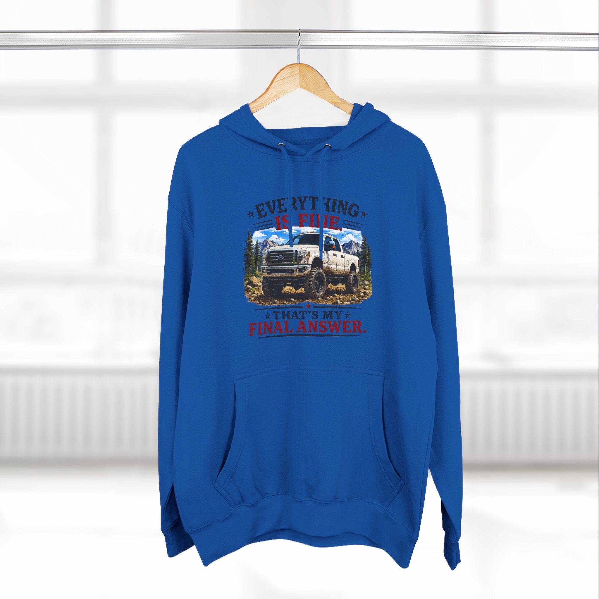 Everything Is Fine That's My Final Answer Truck Three-Panel Fleece Hoodie