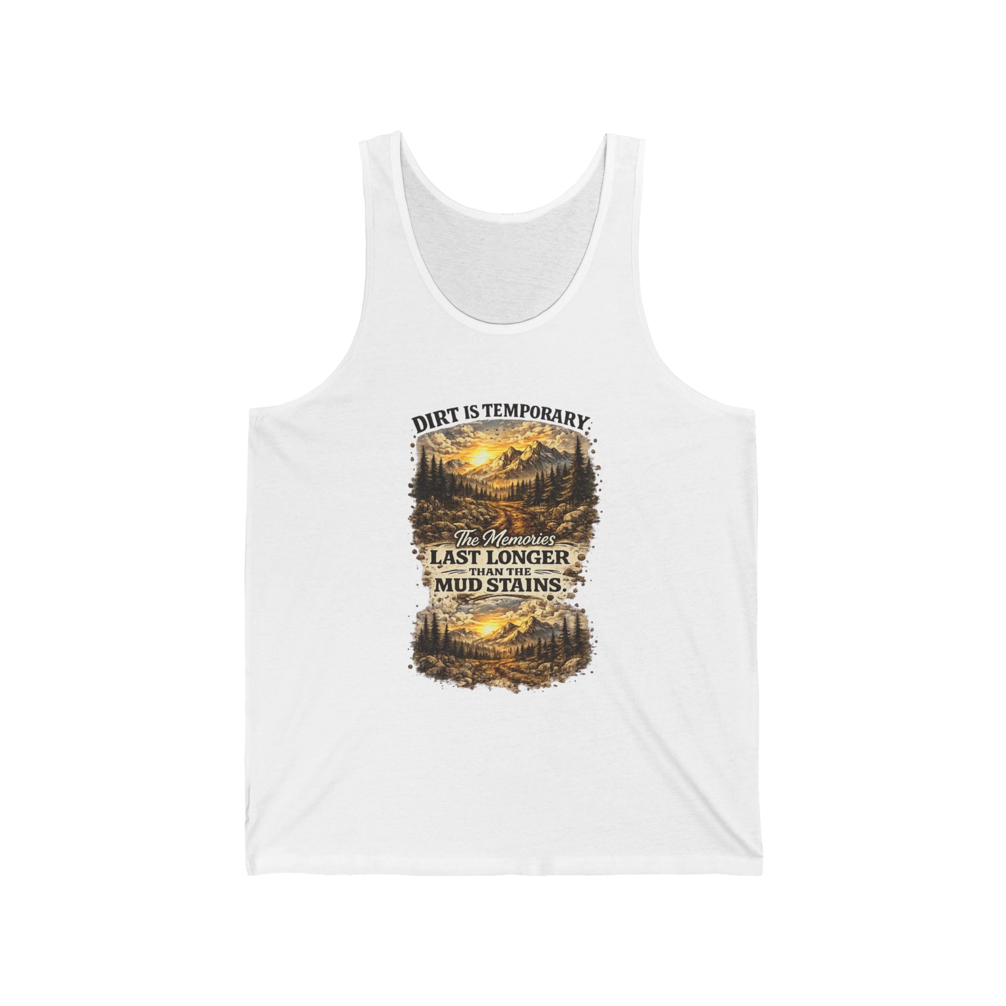 "Dirt Is Temporary, Mud Stains Last Longer" Off-Road Adventure Graphic Tank - Tank Top