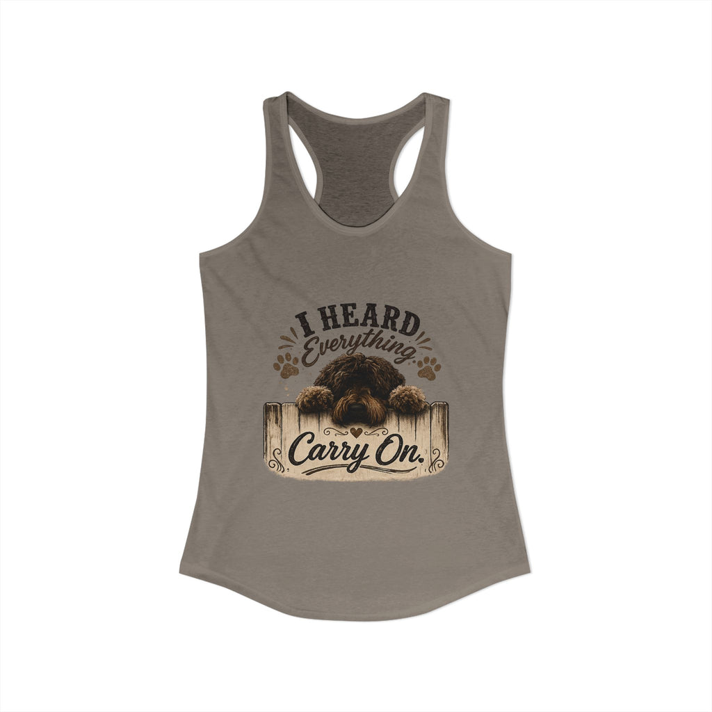 I Heard Everything Carry On Women's Ideal Racerback Tank