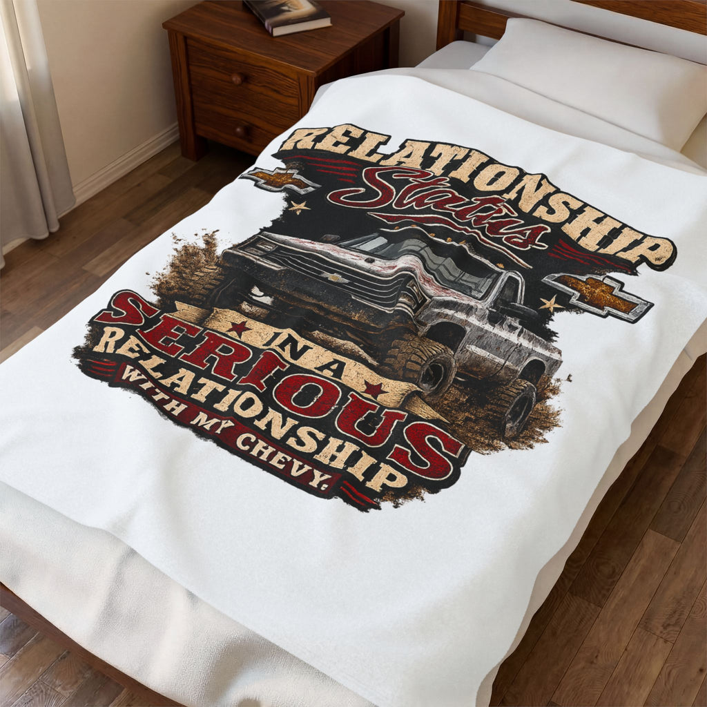 "Relationship Status: In a Serious Relationship with My Chevy" Truck Lover Throw — Velveteen Plush Blanket