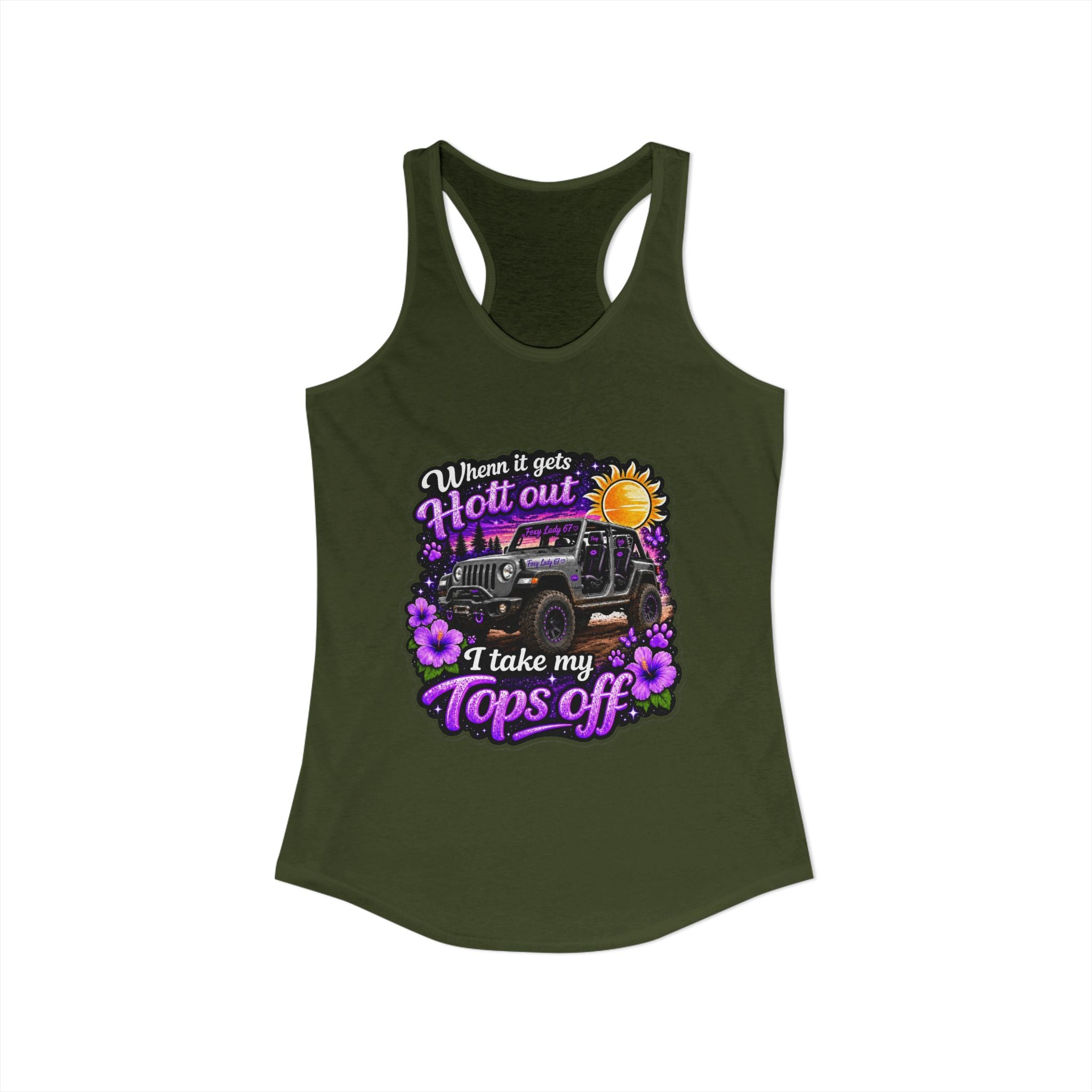 When It Gets Hot Out I Take My Tops Off - Jeep - Women's Ideal Racerback Tank