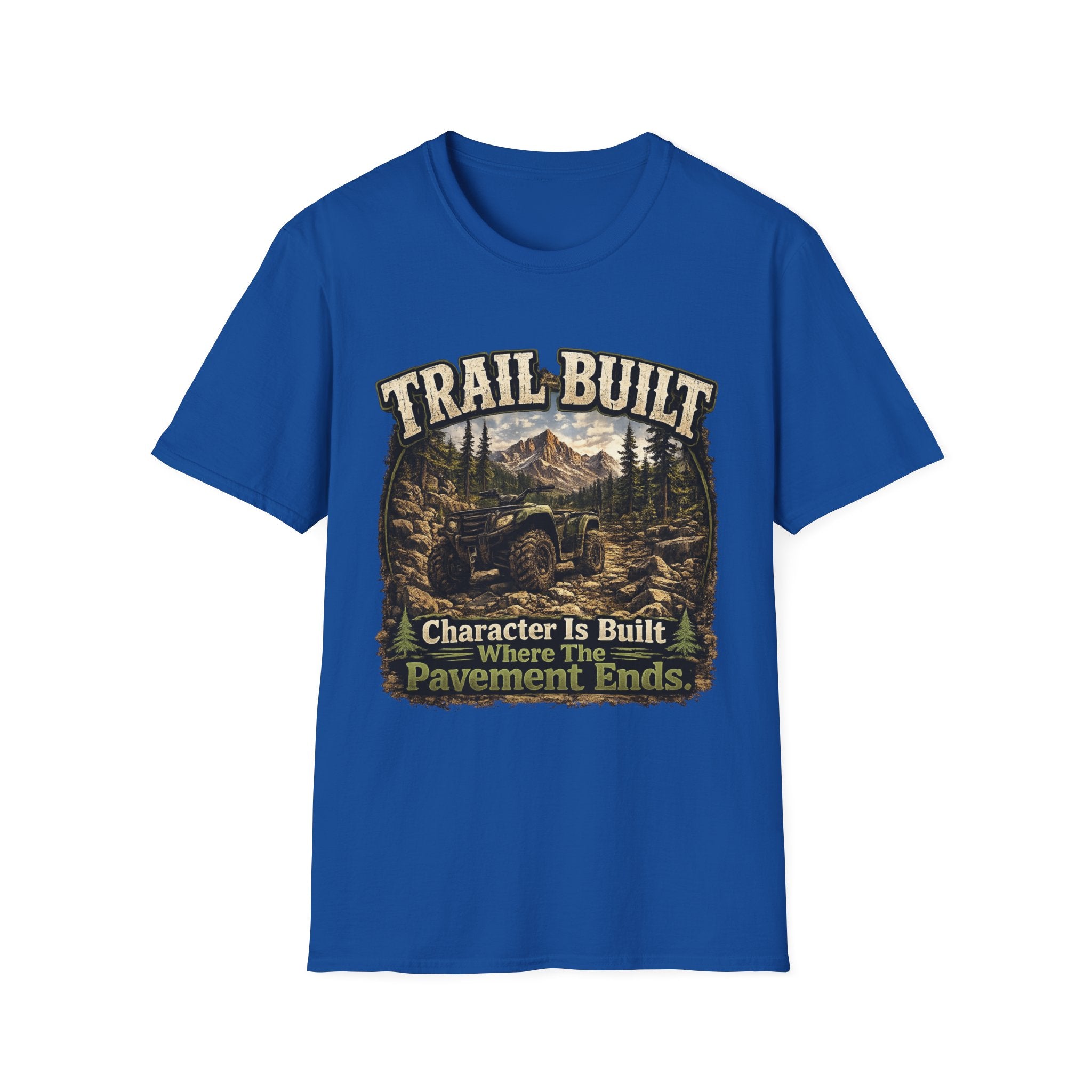 Trail-Built T-Shirt — Mountain Forest Adventure Tee ("Trail Built: Character Is Built Where The Pavement Ends")