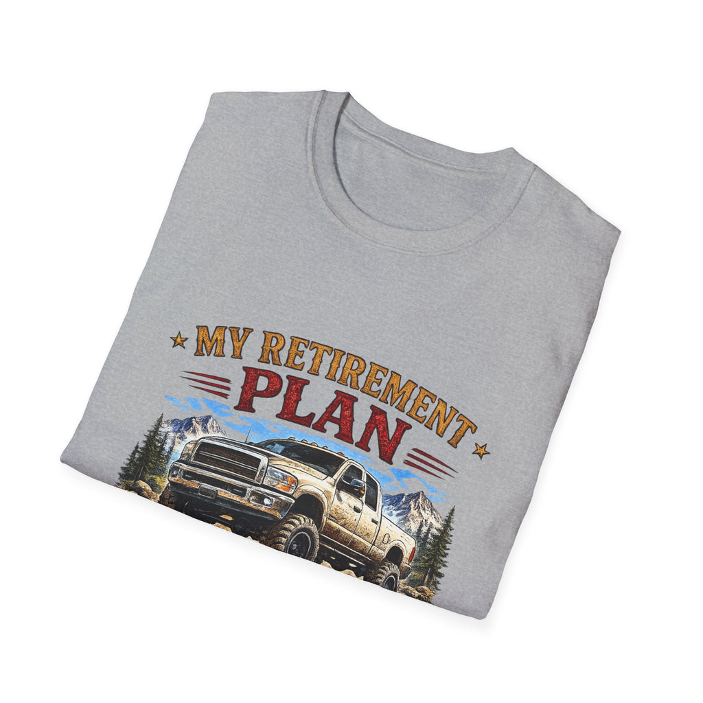 My Retirement Plan Has Four Wheels Softstyle T-Shirt
