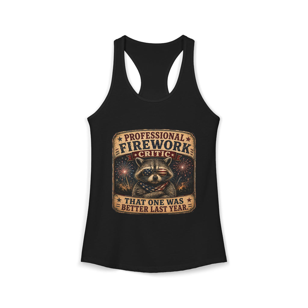 Firework Critic Women's Ideal Racerback Tank— "Professional Firework Critic: That One Was Better Last Year"