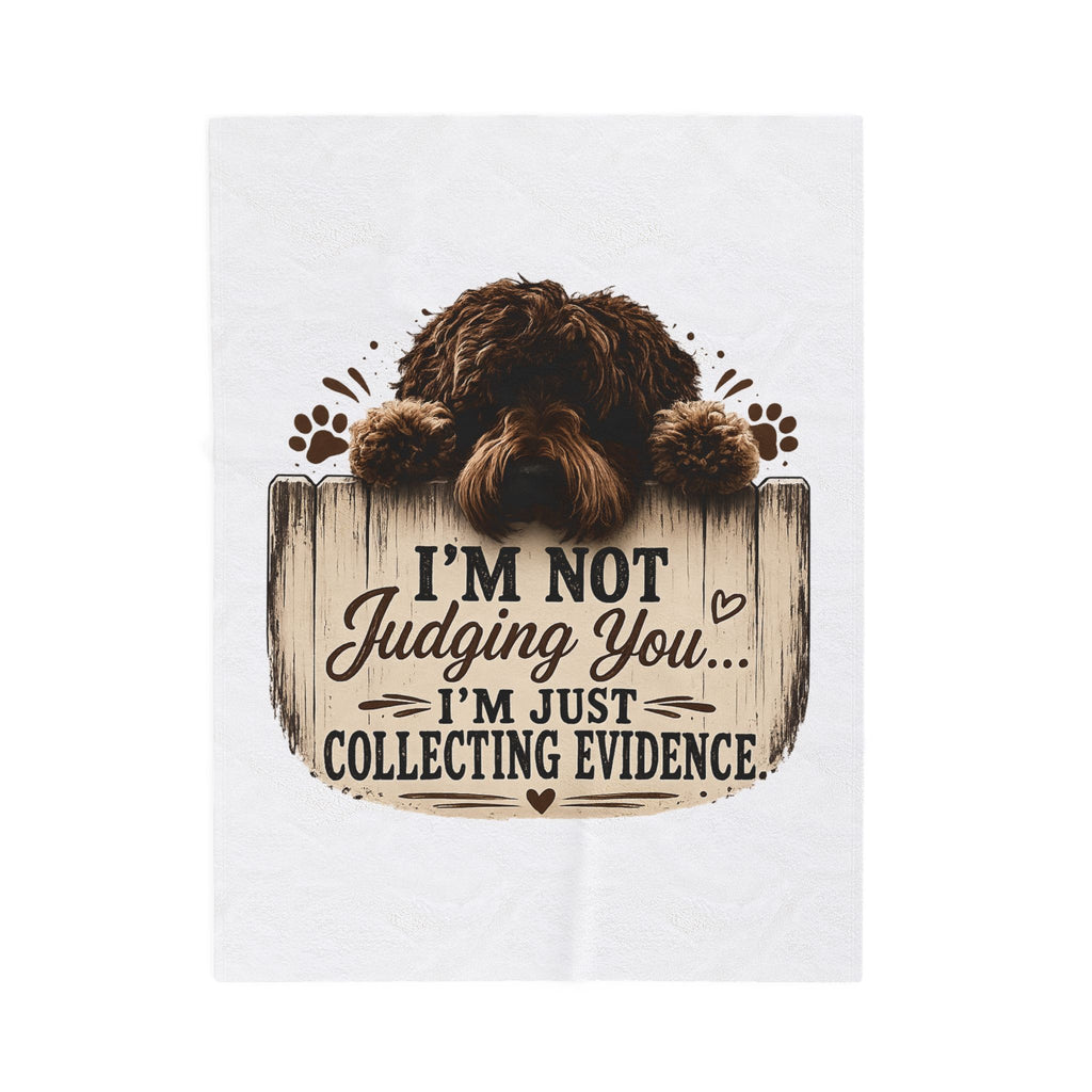 “I’m Not Judging You… I’m Just Collecting Evidence” Dog Design — Plush Blanket