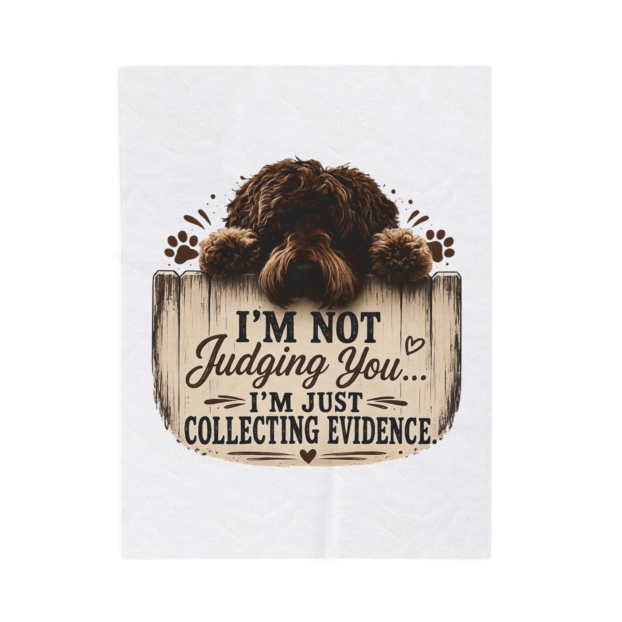“I’m Not Judging You… I’m Just Collecting Evidence” Dog Design — Plush Blanket