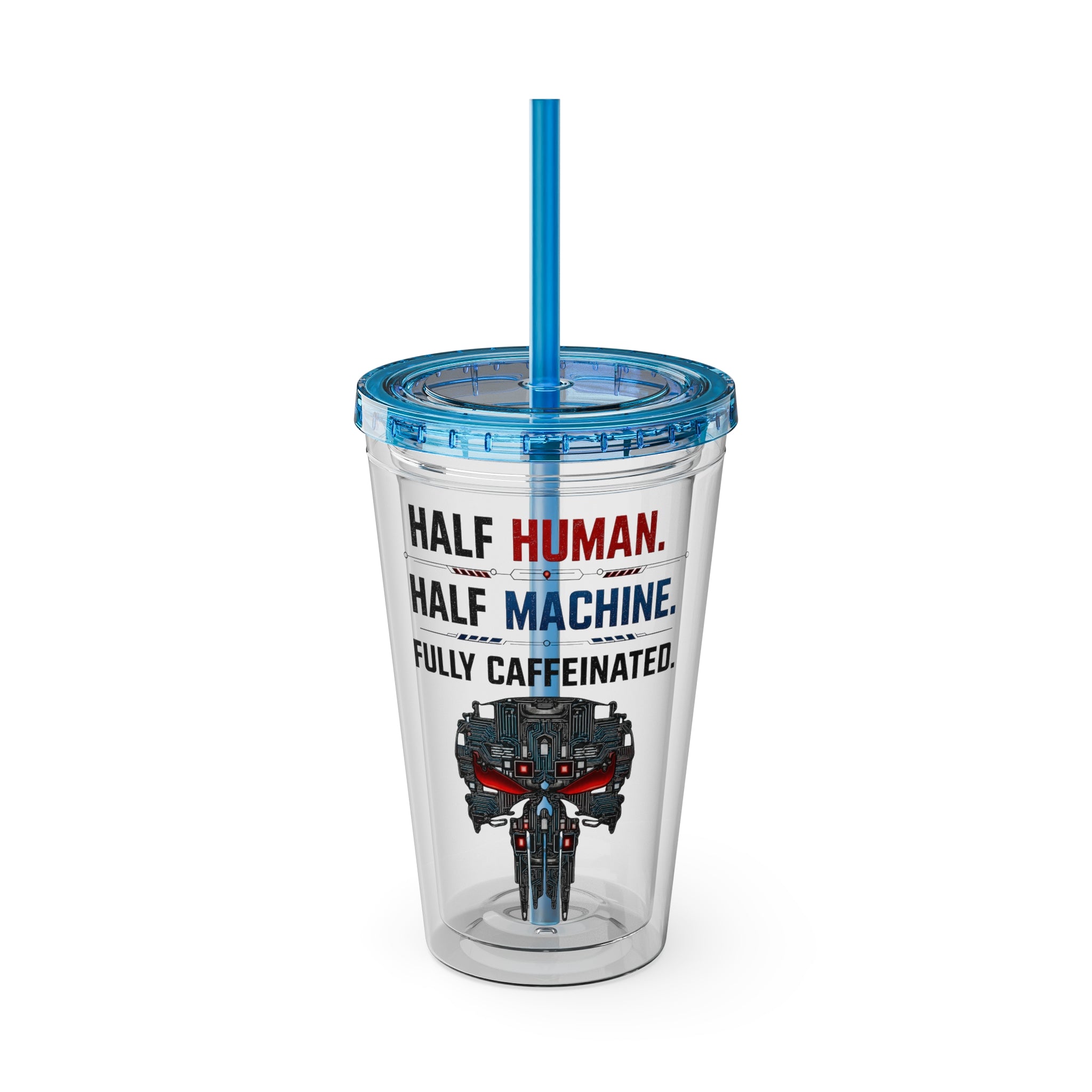 Half Human. Half Machine. Fully Caffeinated Sunsplash Tumbler with Straw, 16oz