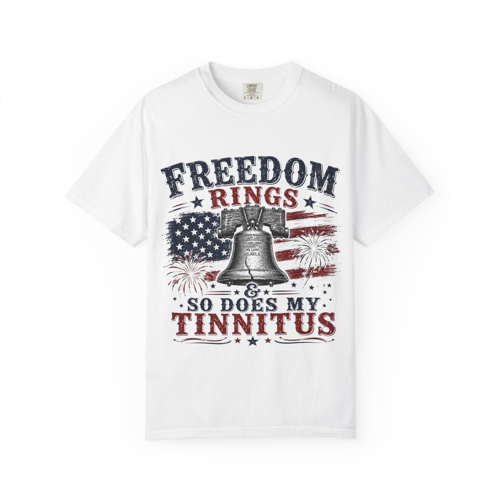 Patriotic 'Freedom Rings So Does My Tinnitus' T-Shirt