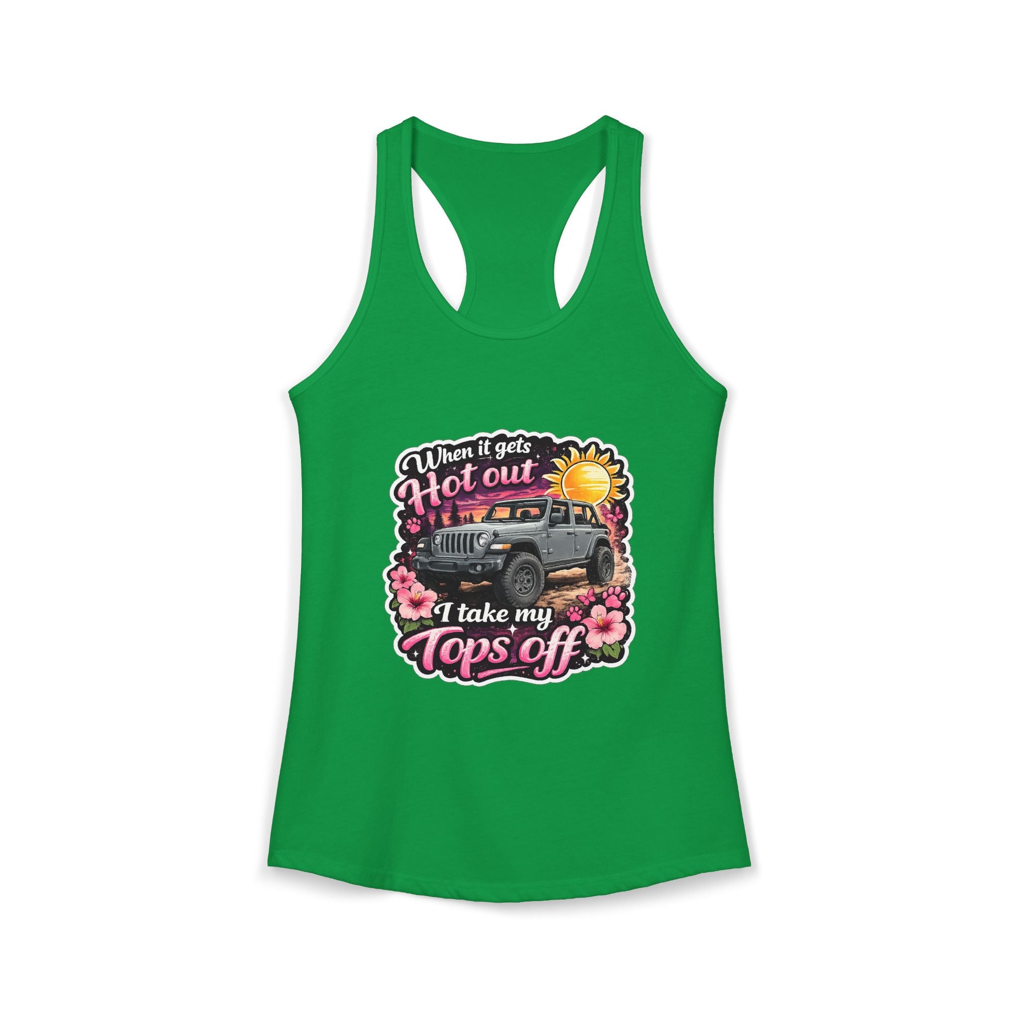 When It Gets Hot Out I Take My Tops Off Women's Ideal Racerback Tank