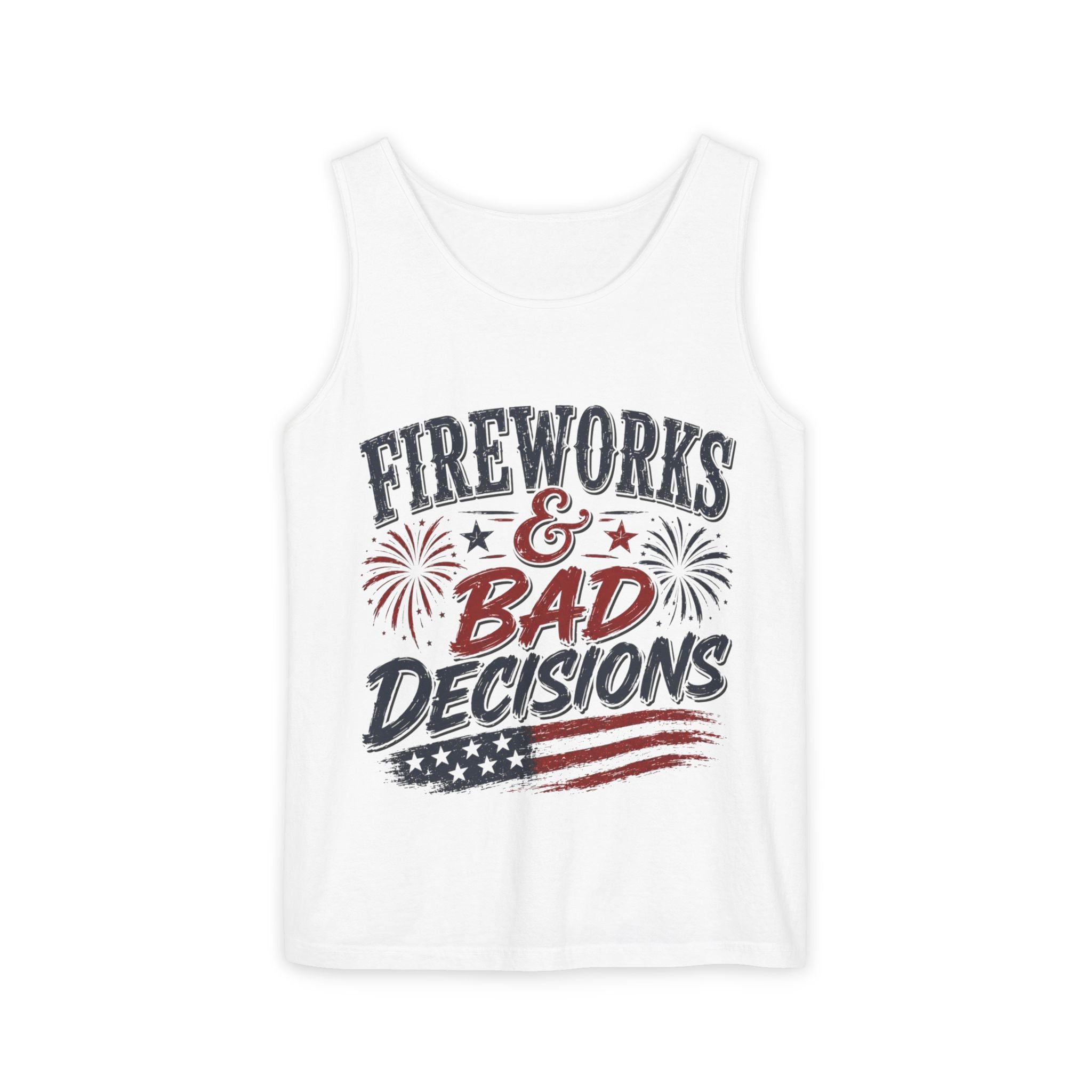 Fireworks & Bad Decisions Tank Top — Patriotic 4th of July Party Tee