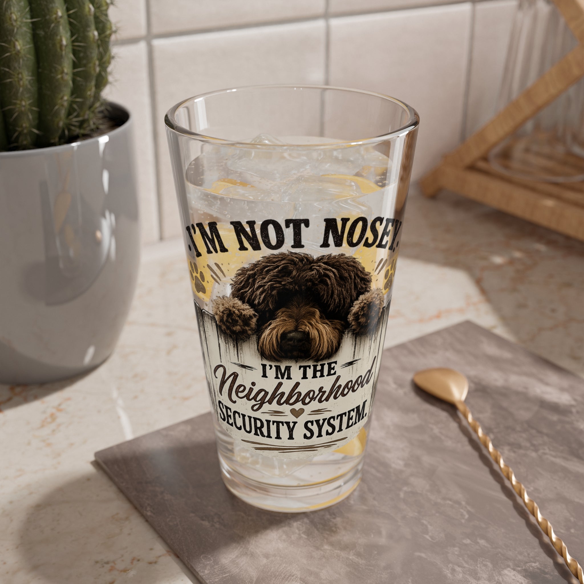 "I'm Not Nosey, I'm the Neighborhood Security System" Dog Pint Glass - Mixing Glass