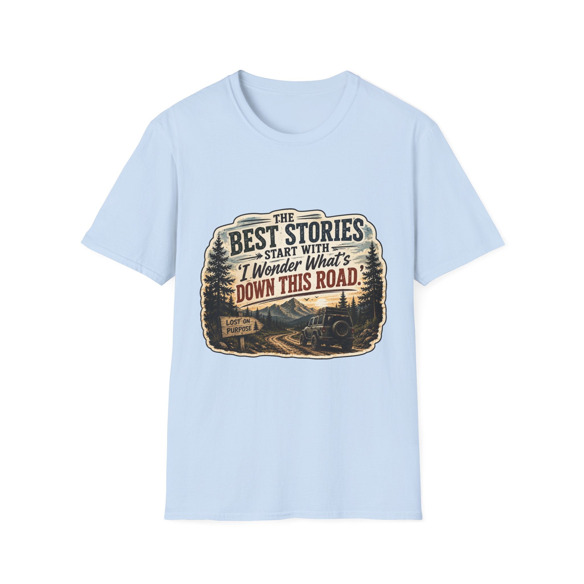 "The Best Stories Start With 'I Wonder What's Down This Road'" — Adventure T-Shirt