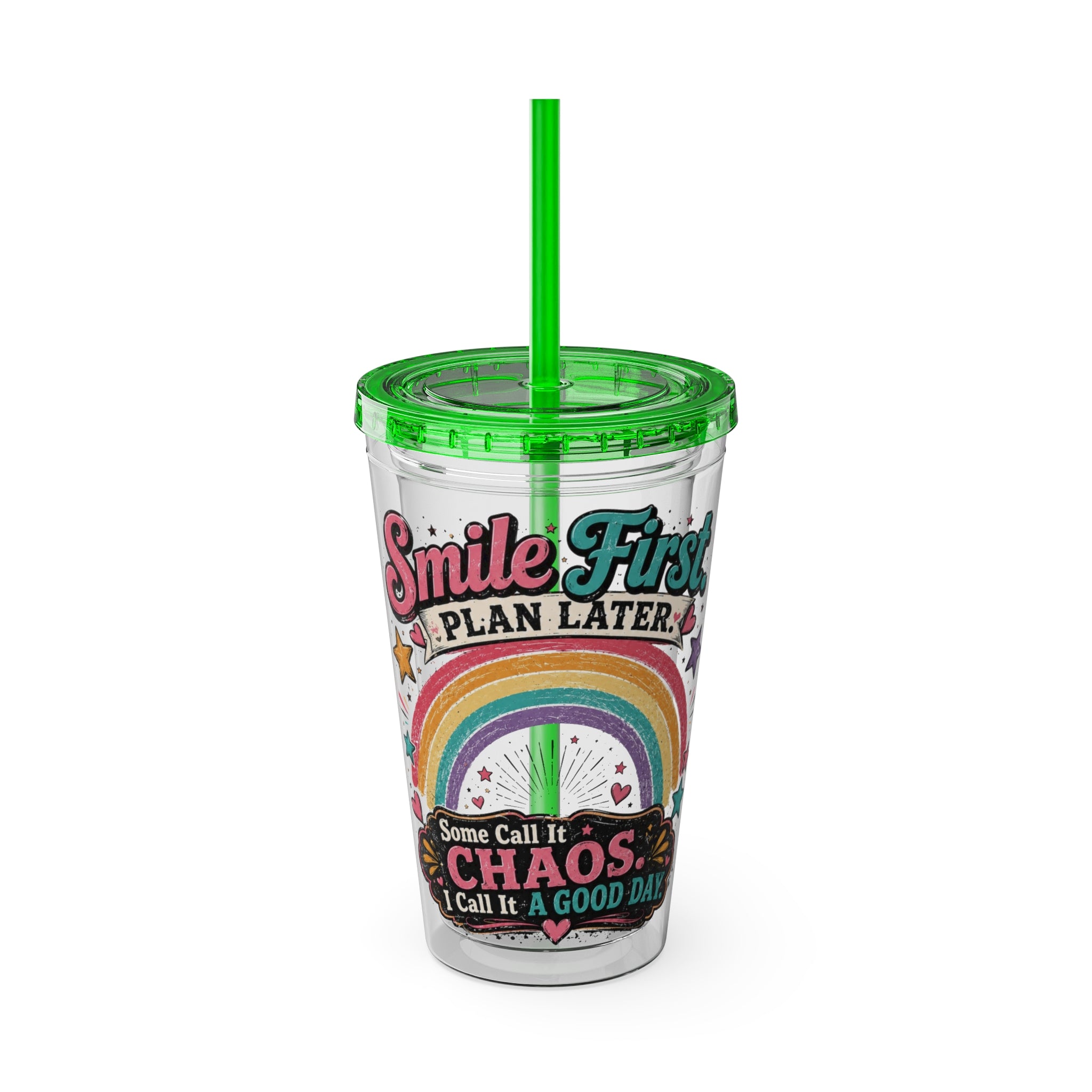 Tumbler — "Smile First, Plan Later" Rainbow Chaos 16oz Straw Cup