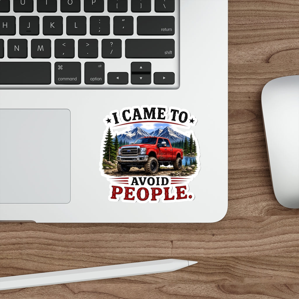 Off‑Grid Outdoors Die‑Cut Sticker — I Came to Avoid People Truck Sticker