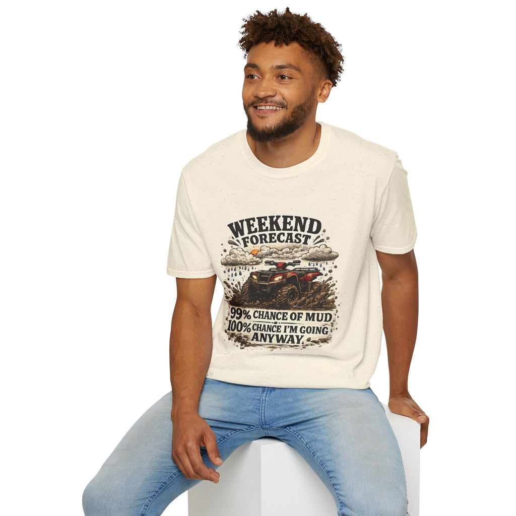 "Weekend Forecast: 99% Chance of Mud" ATV Off-Road Dirt Riding Tee — T-Shirt