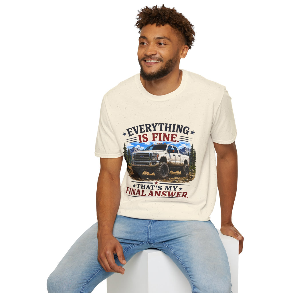 Everything Is Fine That's My Final Answer Truck Softstyle T-Shirt