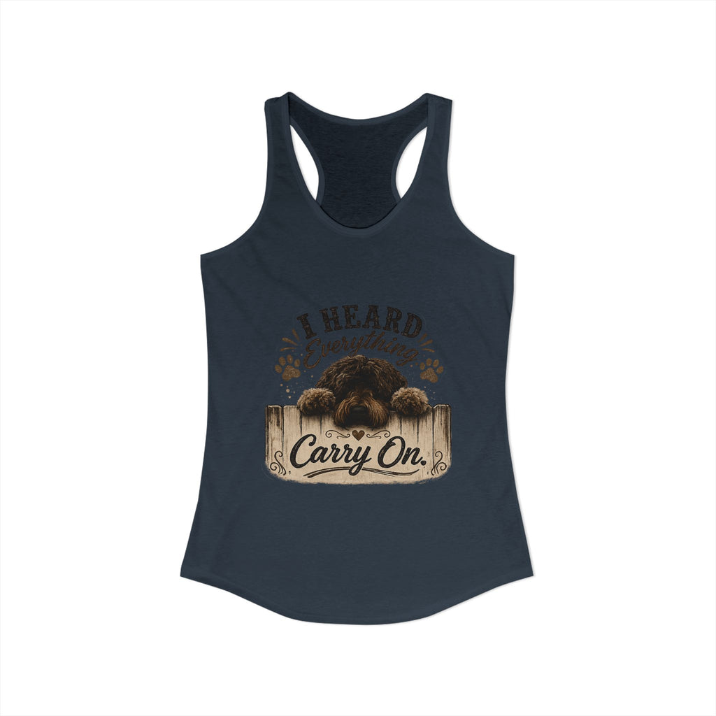 I Heard Everything Carry On Women's Ideal Racerback Tank
