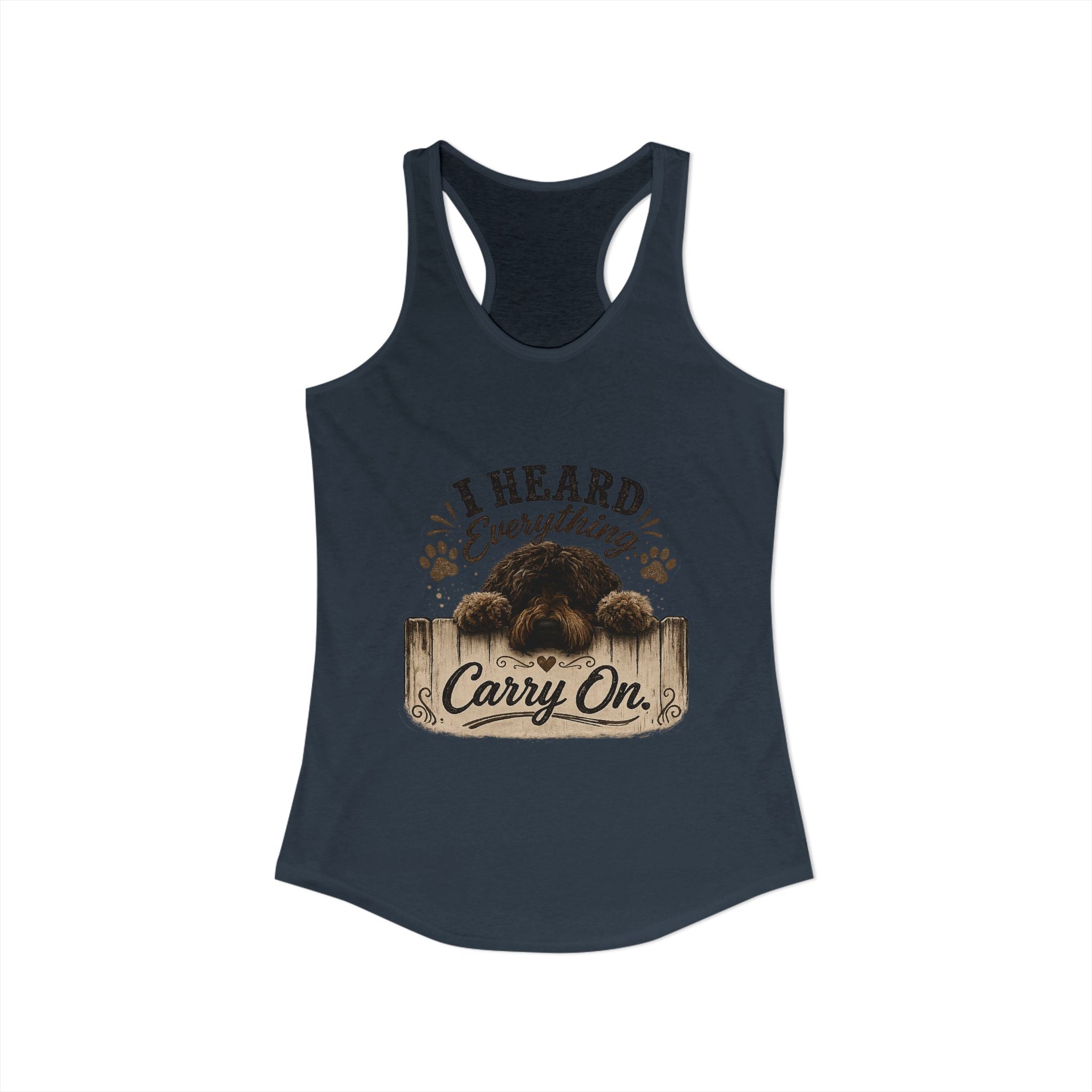 I Heard Everything Carry On Women's Ideal Racerback Tank