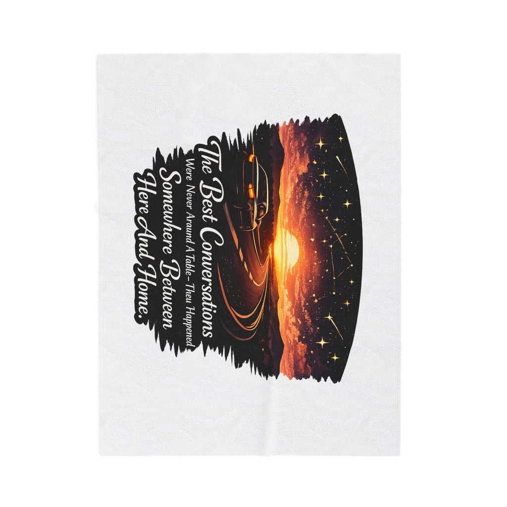 “The Best Conversations Happen Somewhere Between Here And Home” Sunset Cabin Throw — Plush Blanket