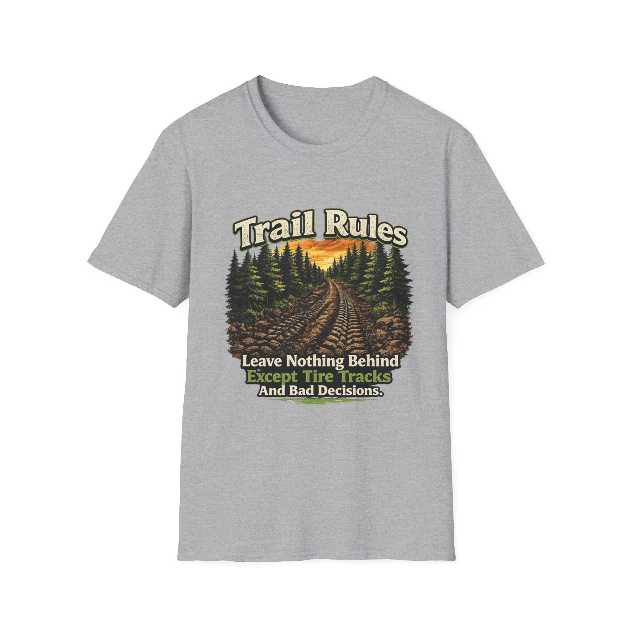 Trail Rules T-Shirt — 'Leave Nothing Behind Except Tire Tracks and Bad Decisions' Outdoor Tee