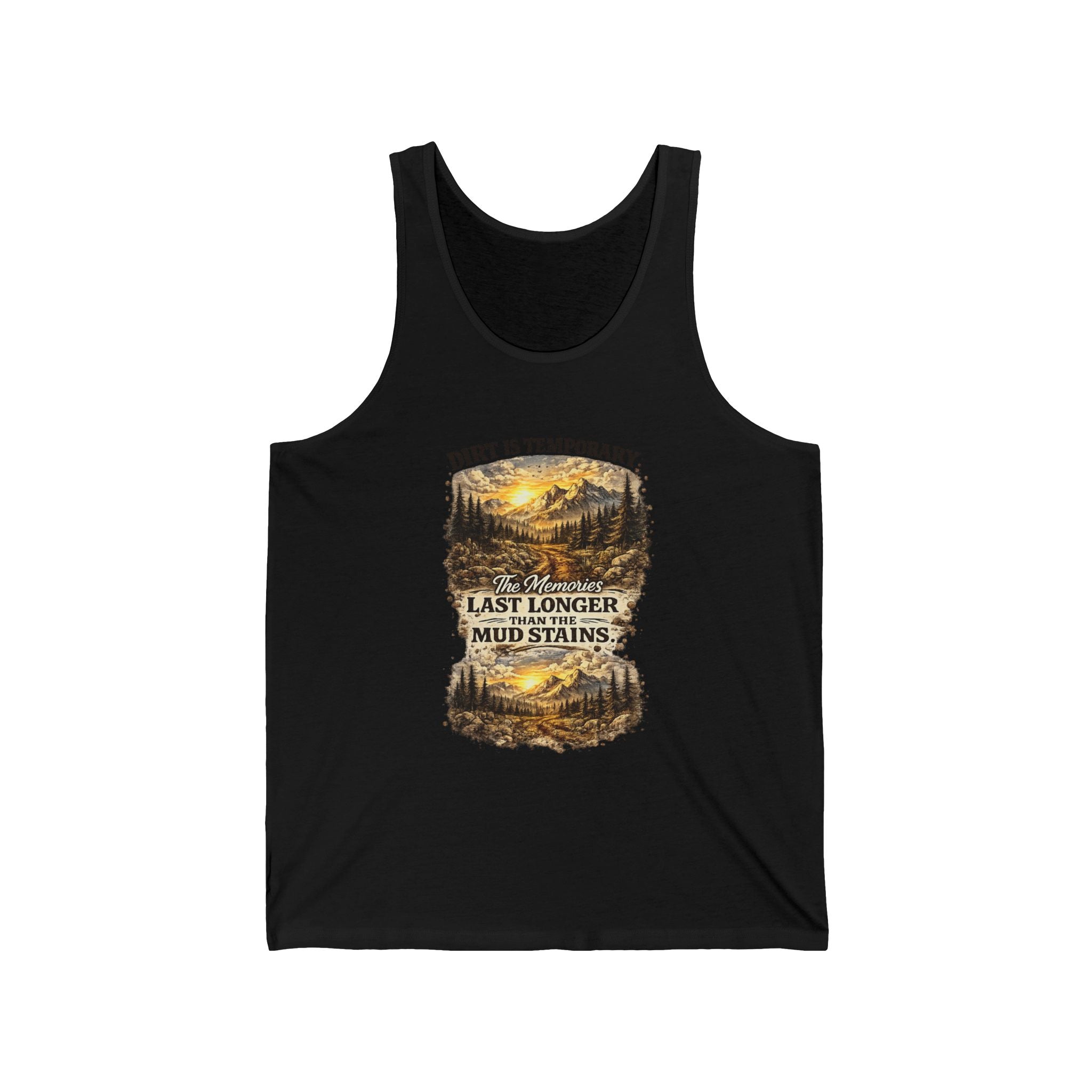 "Dirt Is Temporary, Mud Stains Last Longer" Off-Road Adventure Graphic Tank - Tank Top