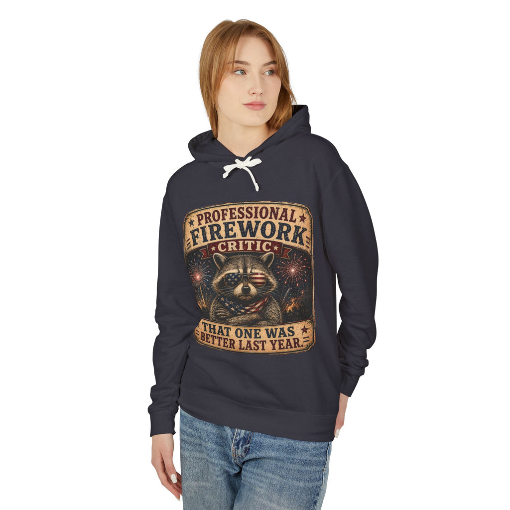 Firework Critic Hoodie — "Professional Firework Critic: That One Was Better Last Year"