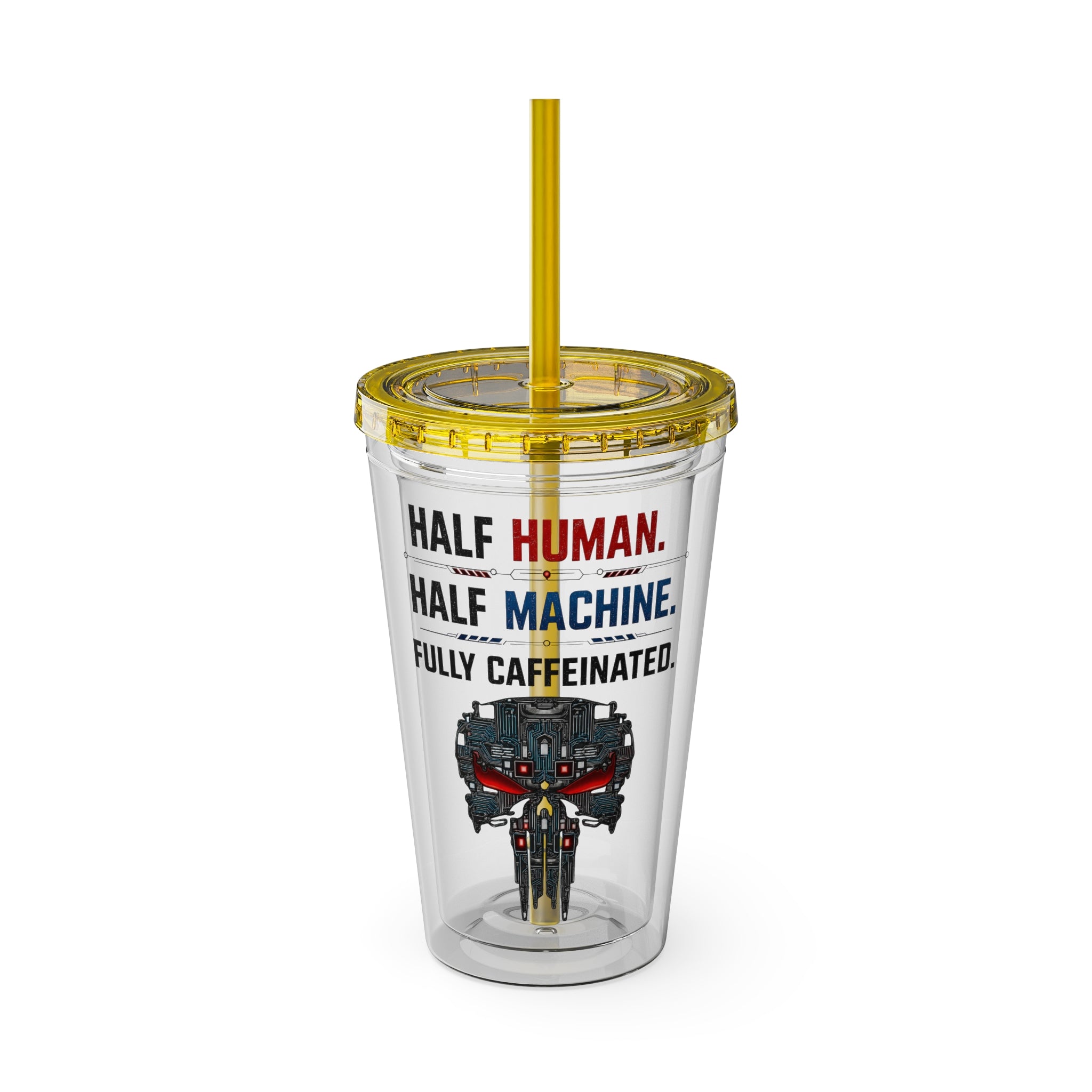 Half Human. Half Machine. Fully Caffeinated Sunsplash Tumbler with Straw, 16oz