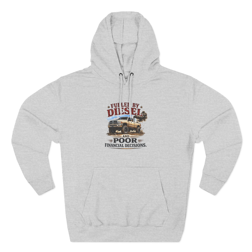 Fueled by Deisel and Poor Financial Decisions Three-Panel Fleece Hoodie