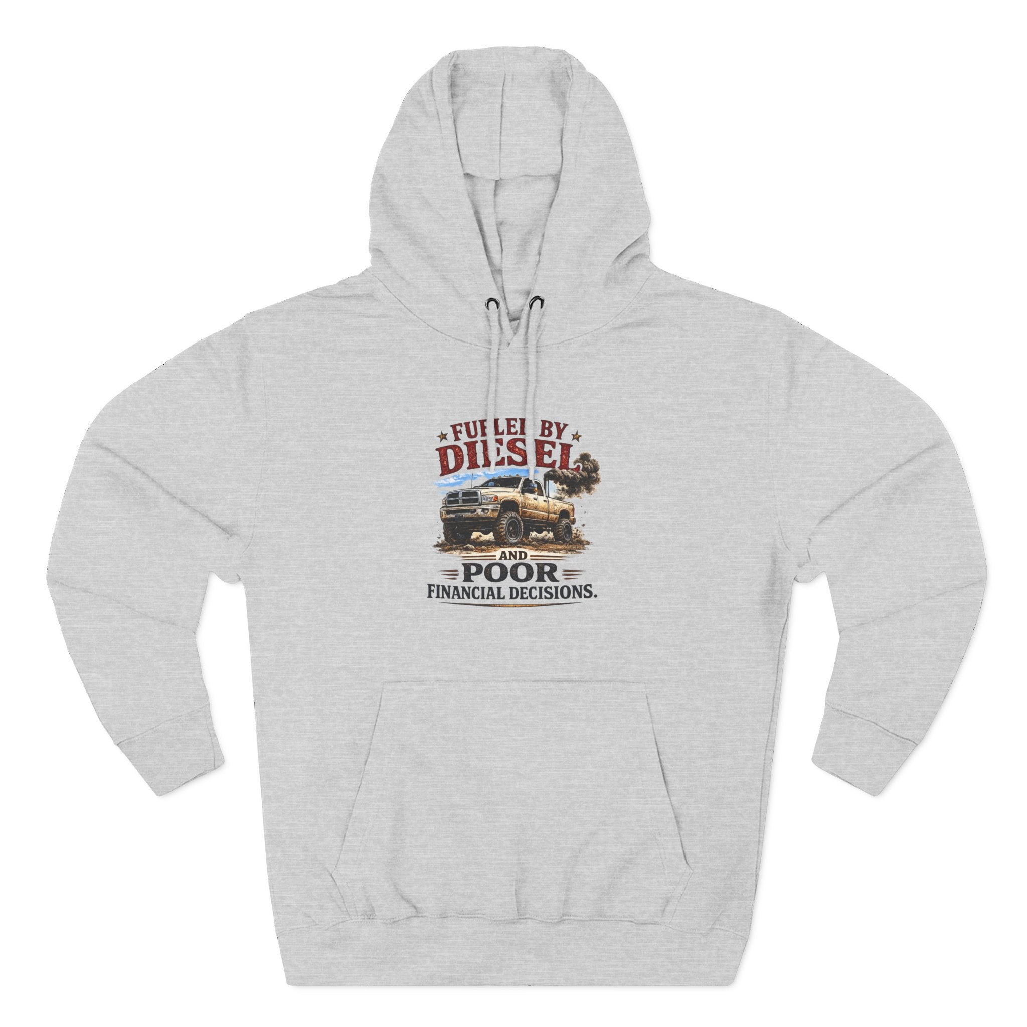 Fueled by Deisel and Poor Financial Decisions Three-Panel Fleece Hoodie