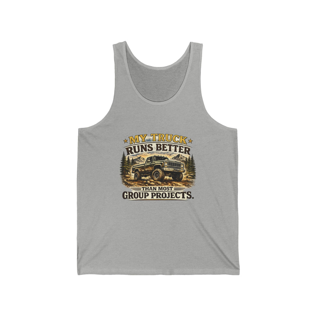 "My Truck Runs Better Than Most Group Projects" Graphic Tank — Truck Lover Tank Top