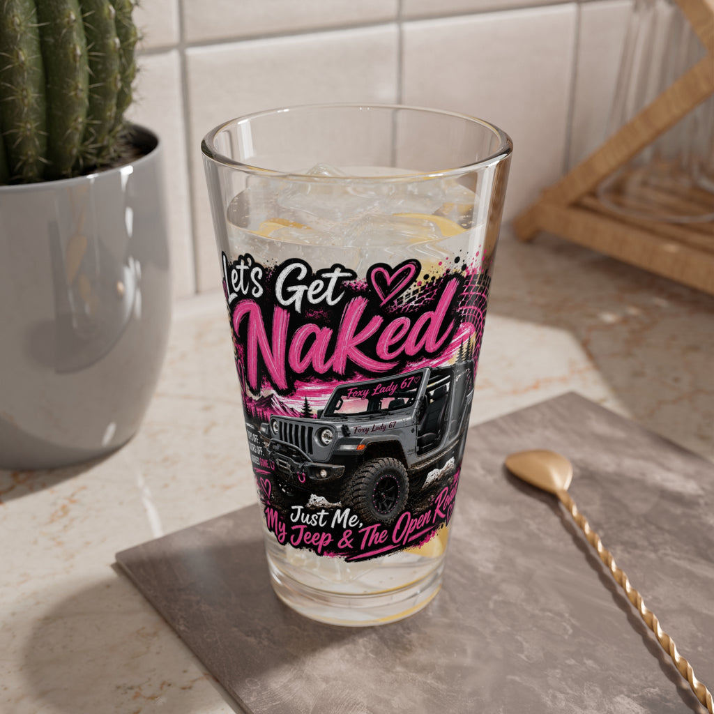 "Let's Get Naked" Jeep 16oz Pint Glass - Mixing Glass