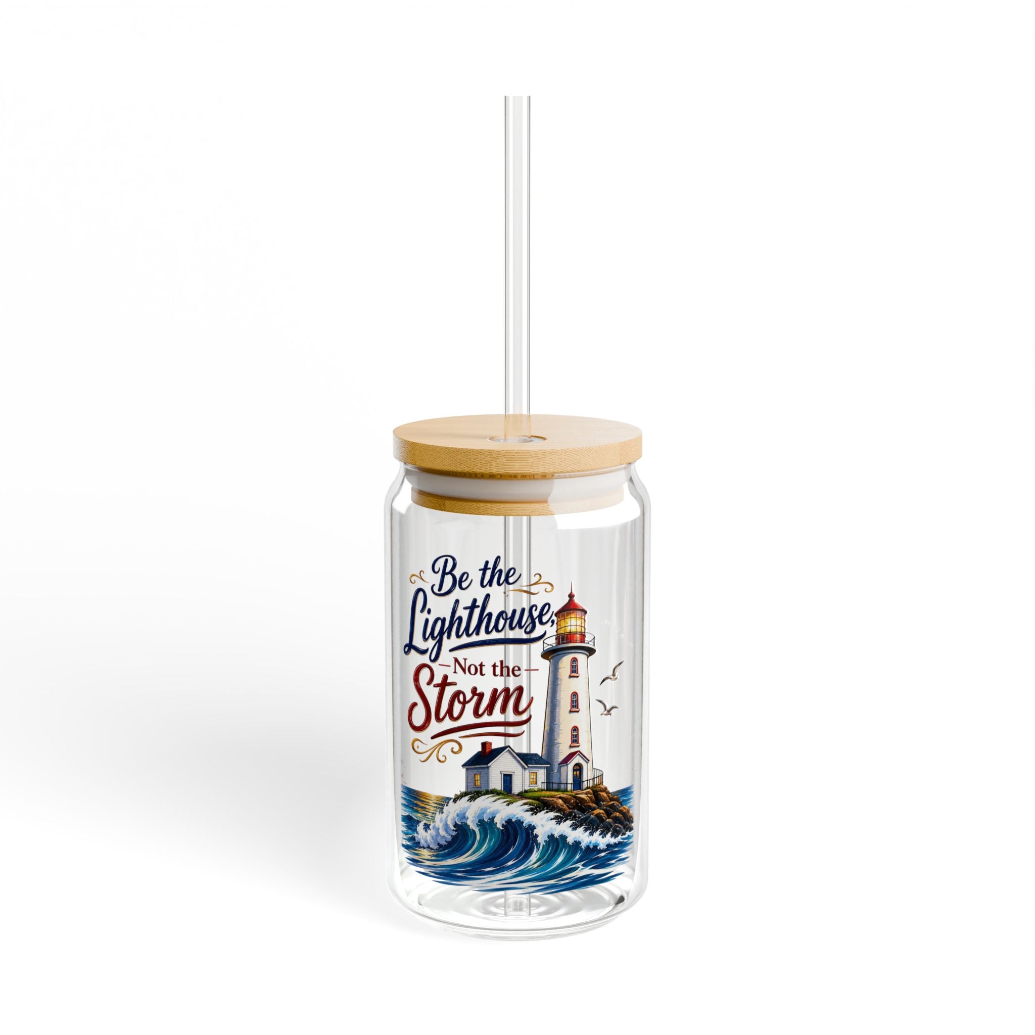 Be The Lighthouse Not the Storm Glass Straw Cup, 16oz