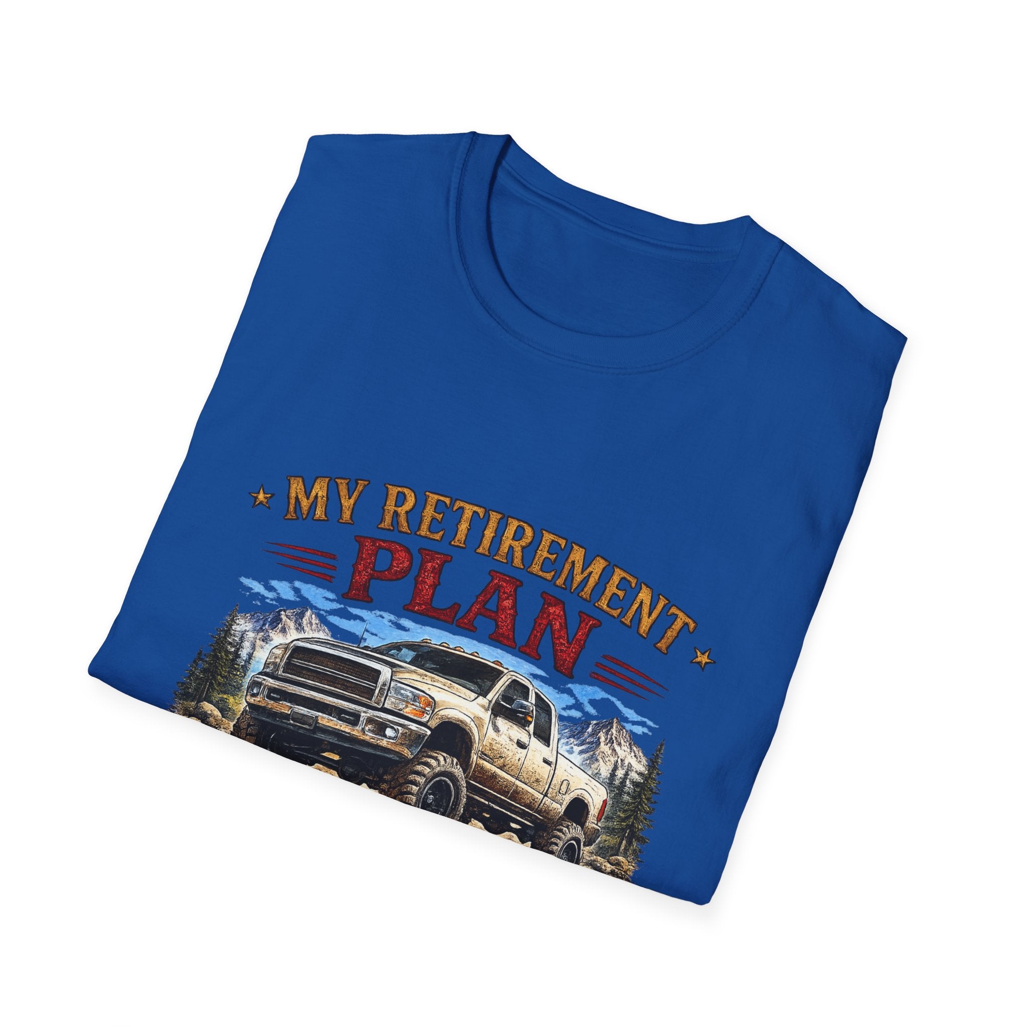 My Retirement Plan Has Four Wheels Softstyle T-Shirt