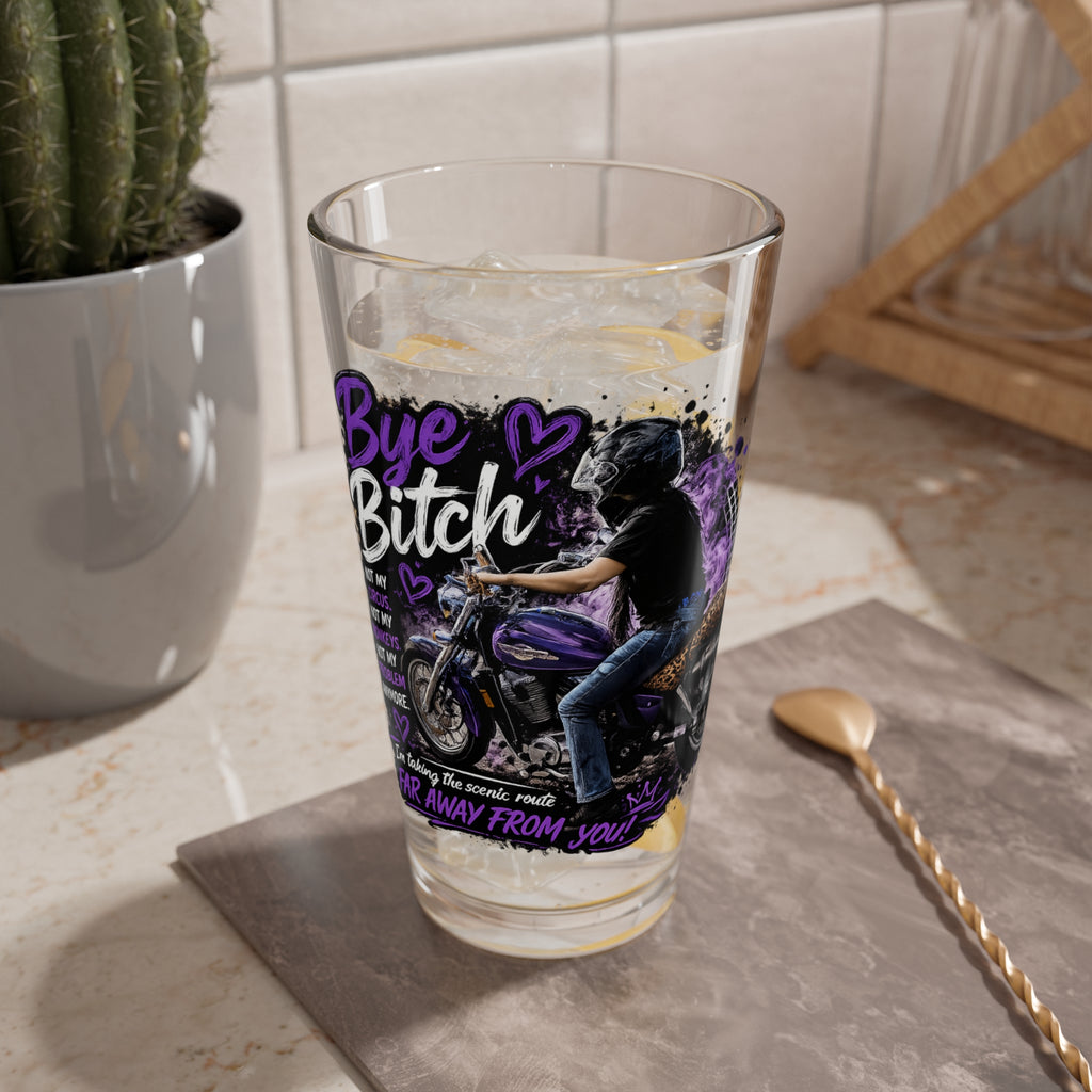 "Bye Bitch" Motorcycle Rider 16oz Pint Glass — Mixing Glass