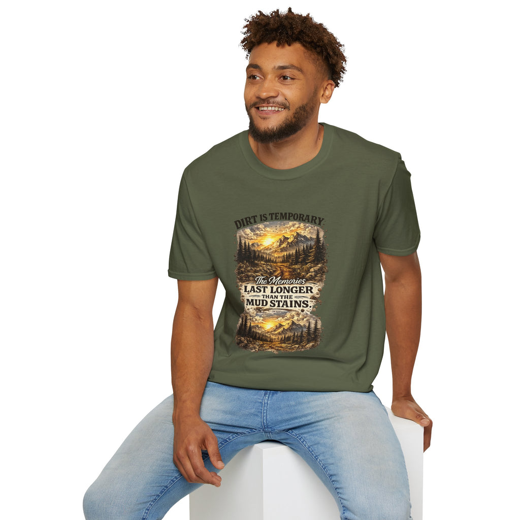 "Dirt Is Temporary, The Memories Last Longer" Outdoor Adventure Tee — T-Shirt