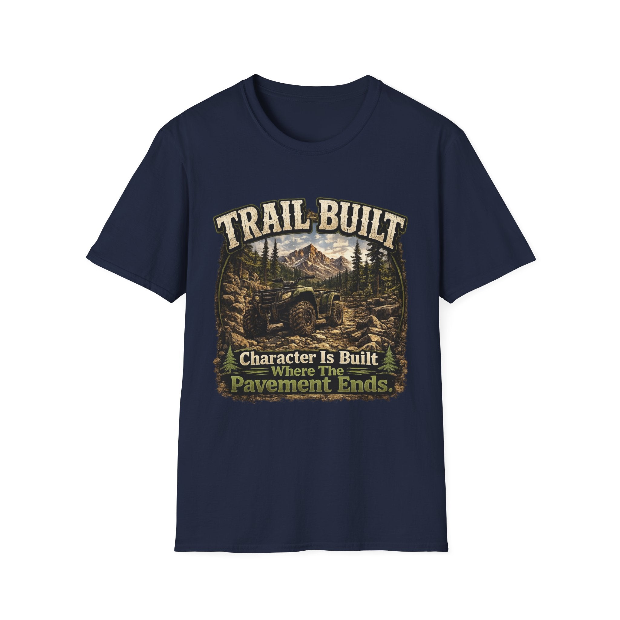 Trail-Built T-Shirt — Mountain Forest Adventure Tee ("Trail Built: Character Is Built Where The Pavement Ends")
