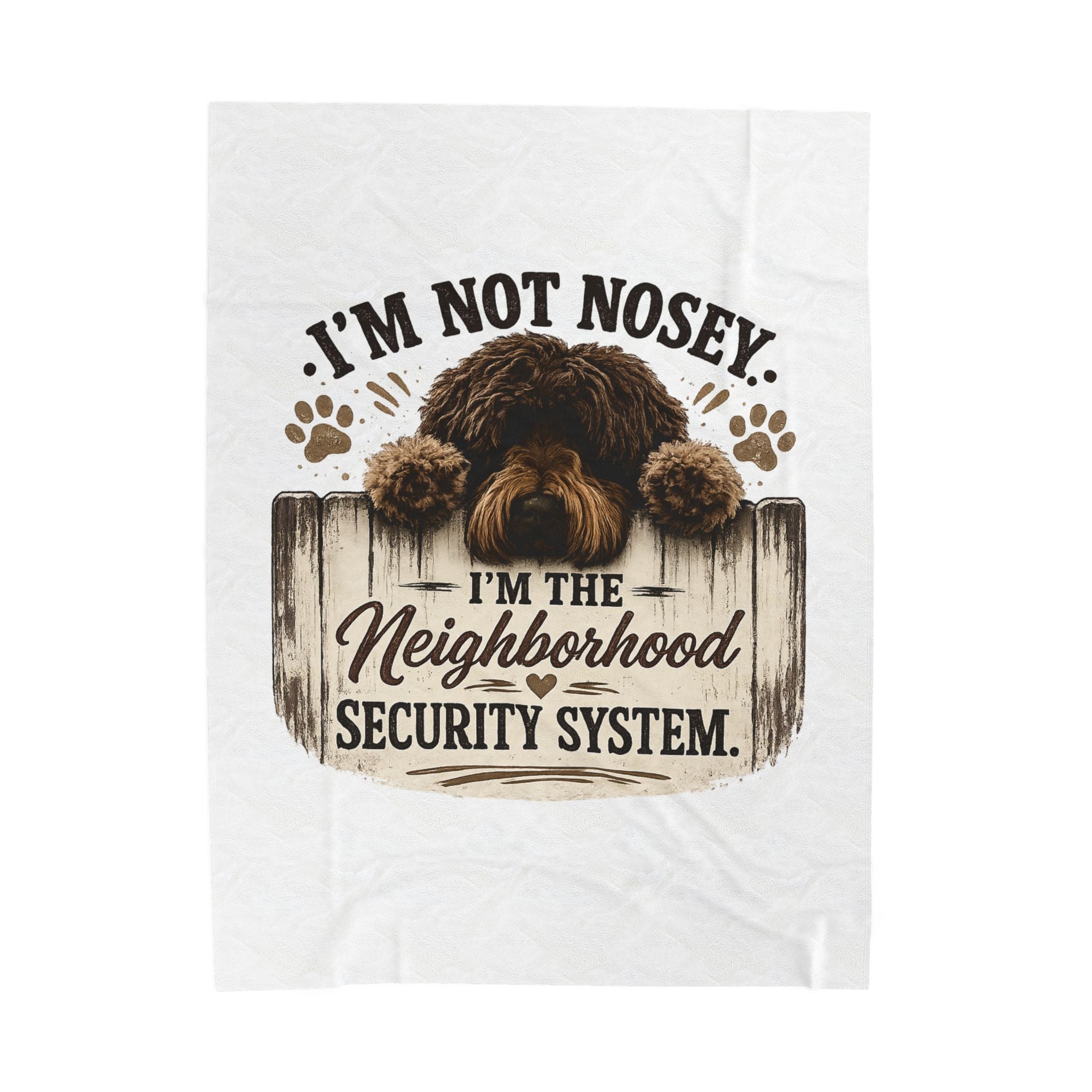 I'm Not Nosey I'm The Neighborhood Security System Velveteen Plush Blanket
