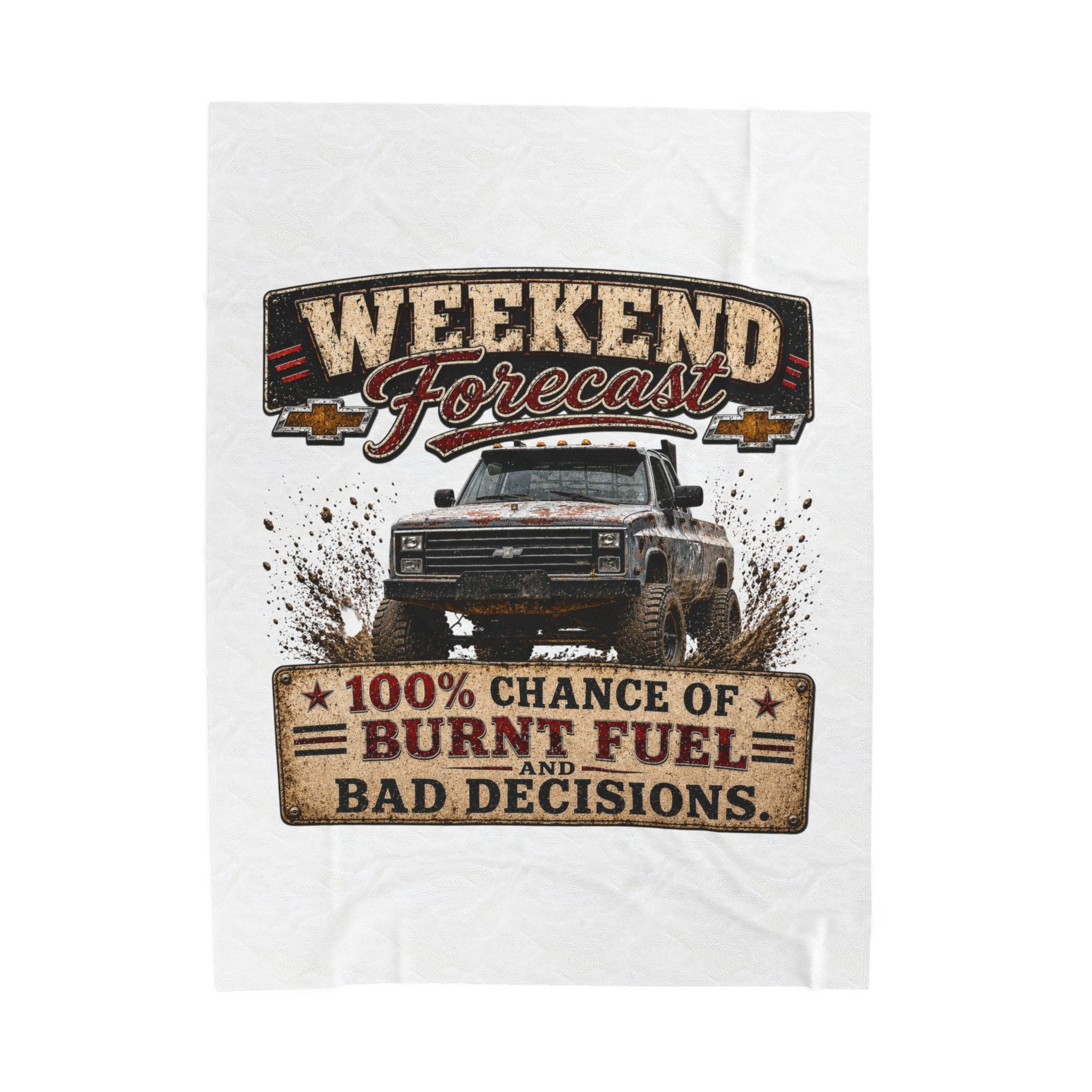 "Weekend Forecast: 100% Chance of Burnt Fuel and Bad Decisions" Truck Design — Plush Blanket
