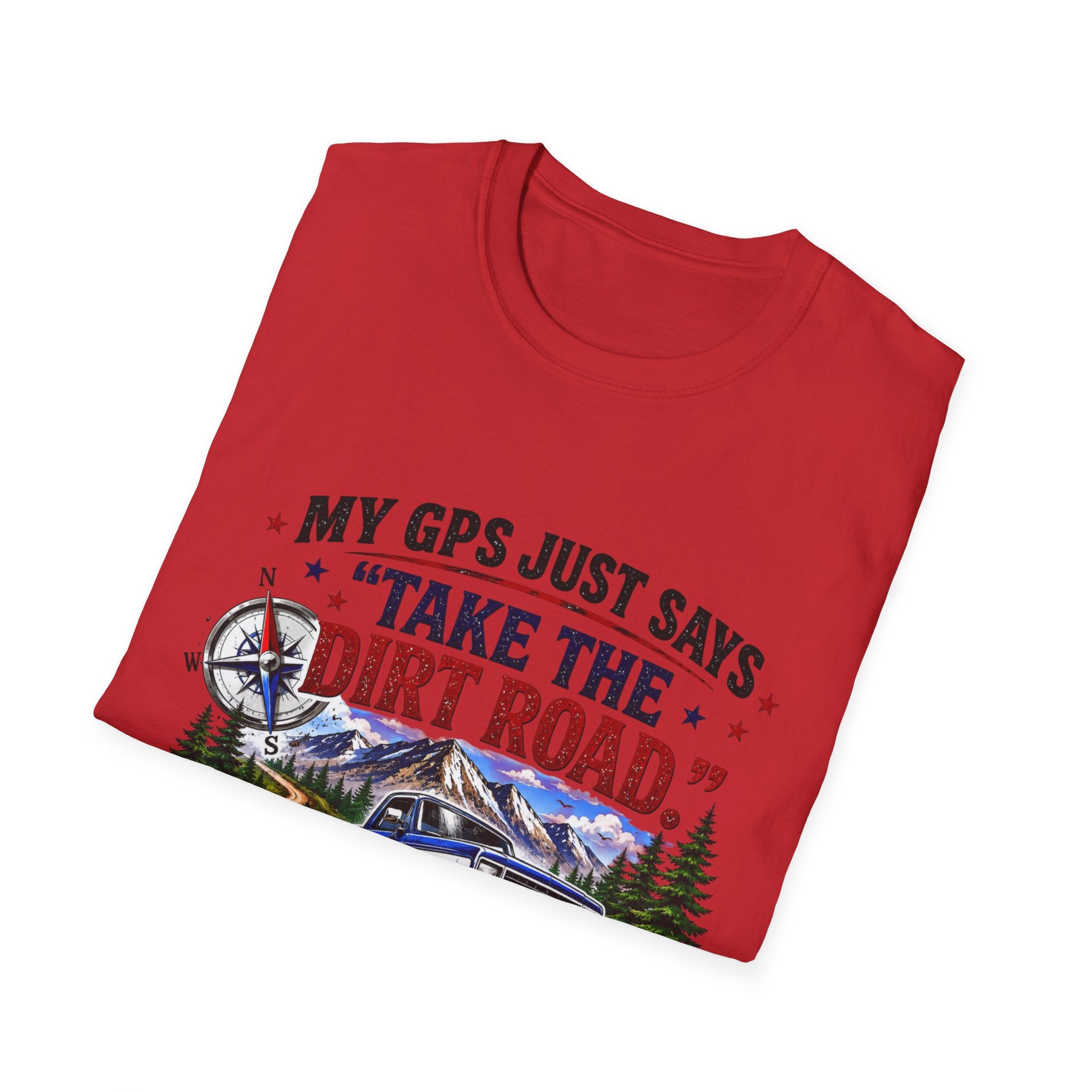 This GPS Just Says Take the Dirt Road Truck Unisex Softstyle T-Shirt