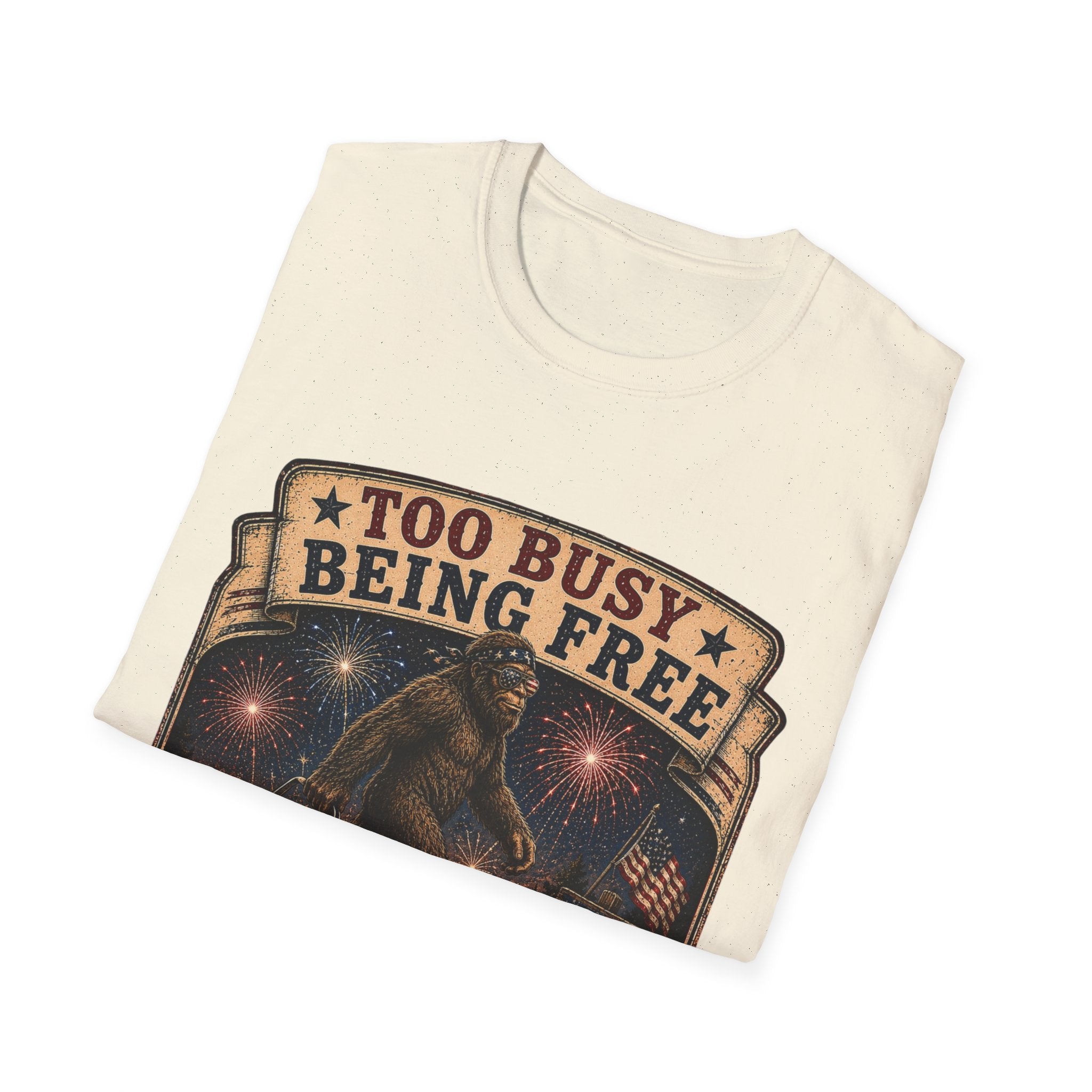 Too Busy Being Free T-Shirt — Funny Bigfoot Fireworks Graphic Tee