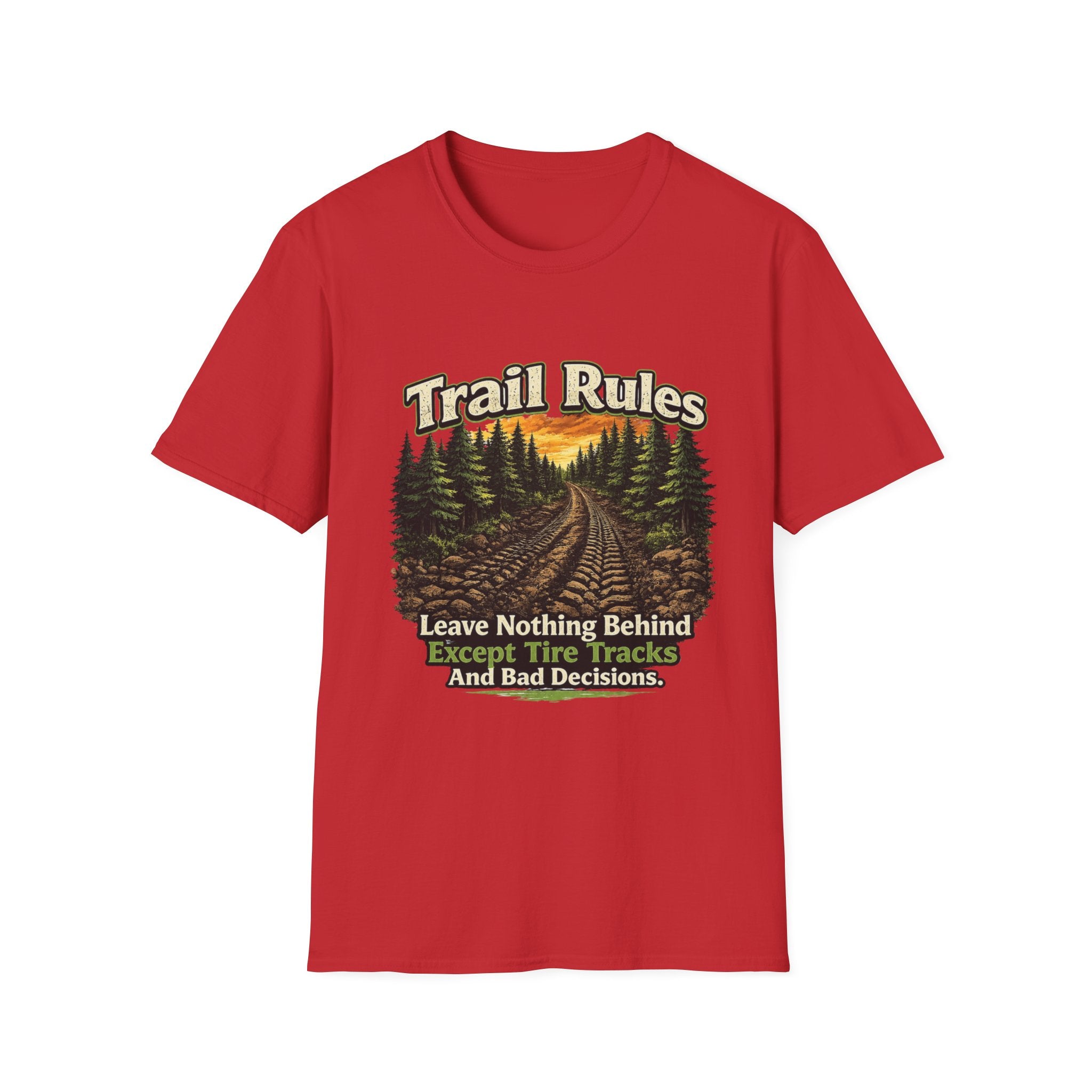Trail Rules T-Shirt — 'Leave Nothing Behind Except Tire Tracks and Bad Decisions' Outdoor Tee