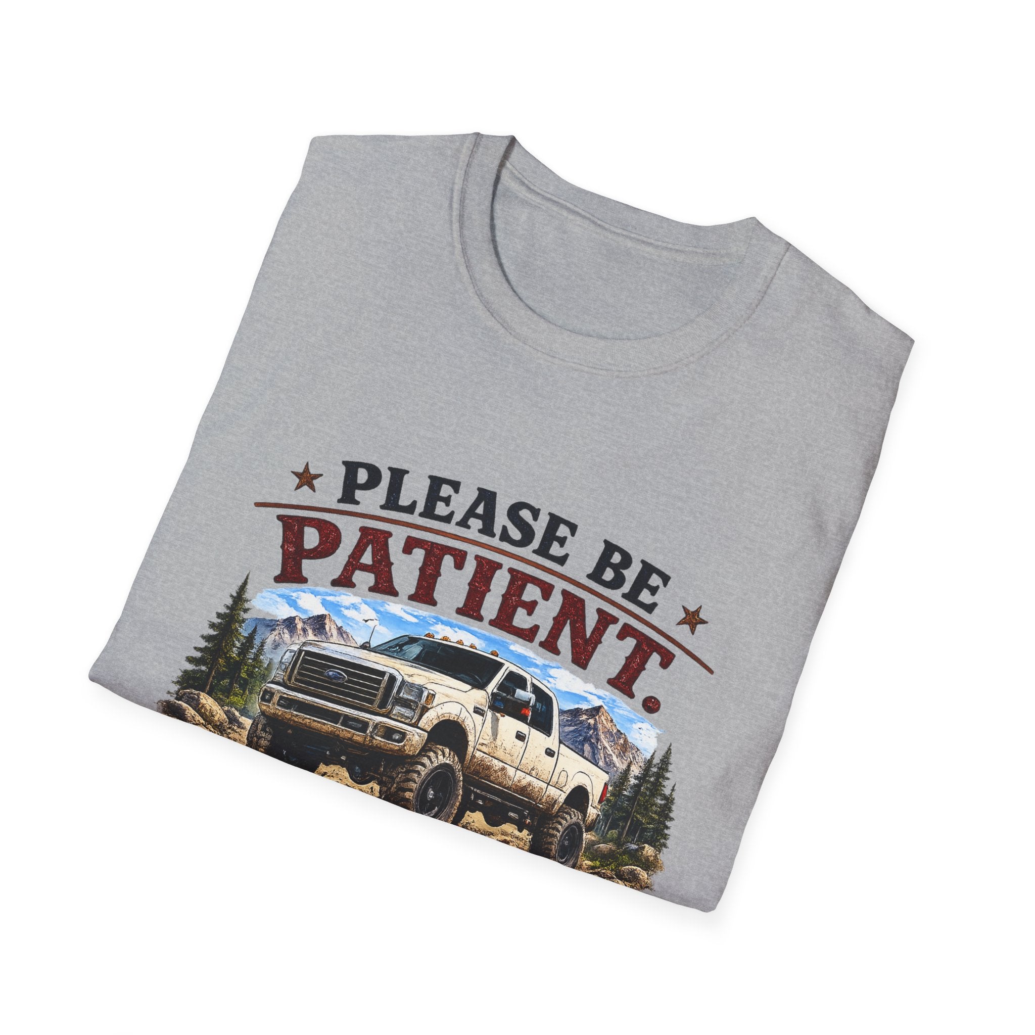Please Be Patient Truck T-Shirt — "Please Be Patient I'm Making Up The Plan As I Go" Mountain Pickup Tee