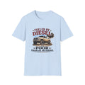 Fueled By Diesel and Poor Financial Decisions Softstyle T-Shirt