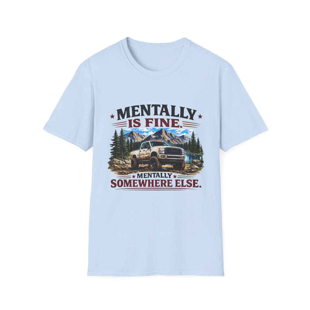 Mentally Is Fine Truck Softstyle T-Shirt