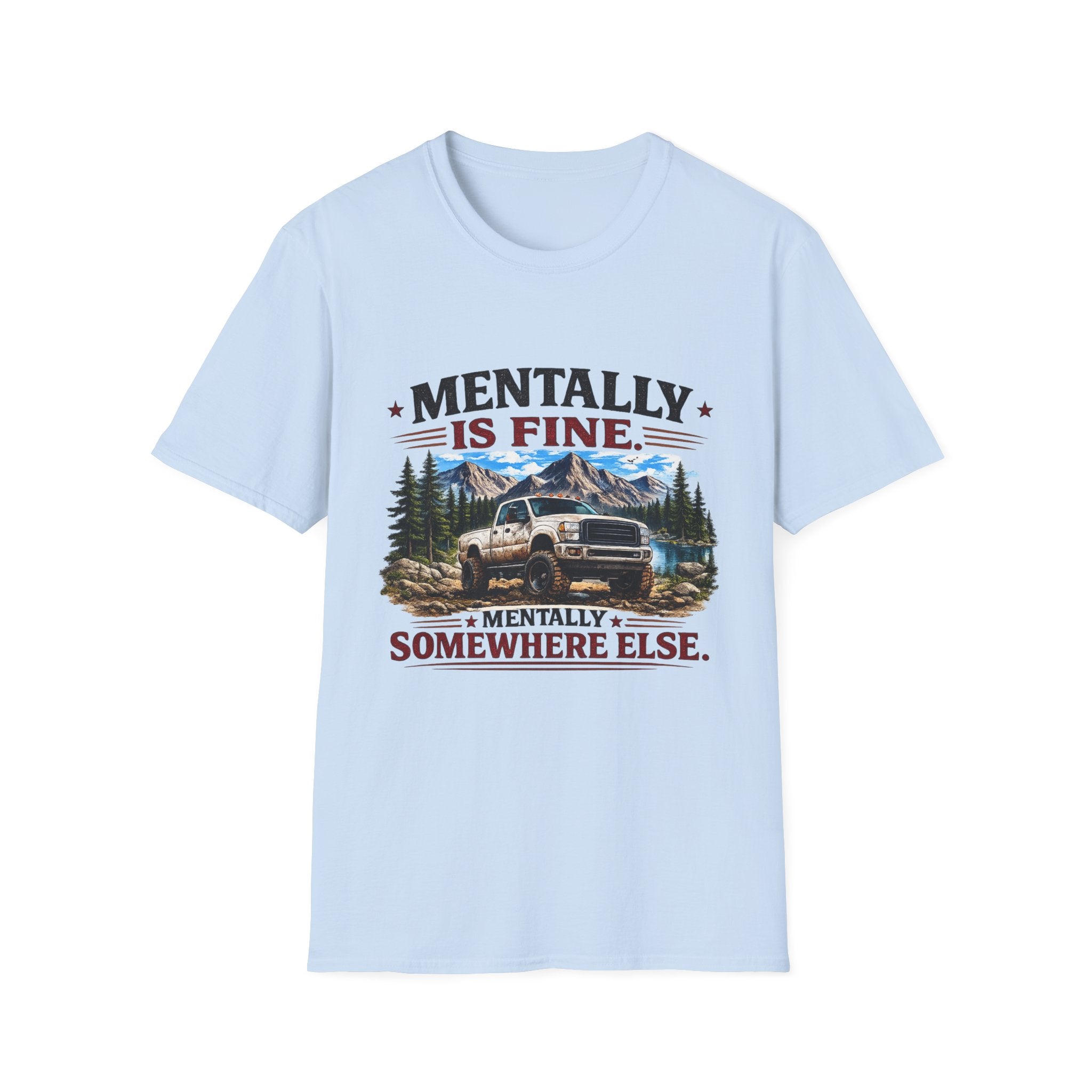 Mentally Is Fine Truck Softstyle T-Shirt